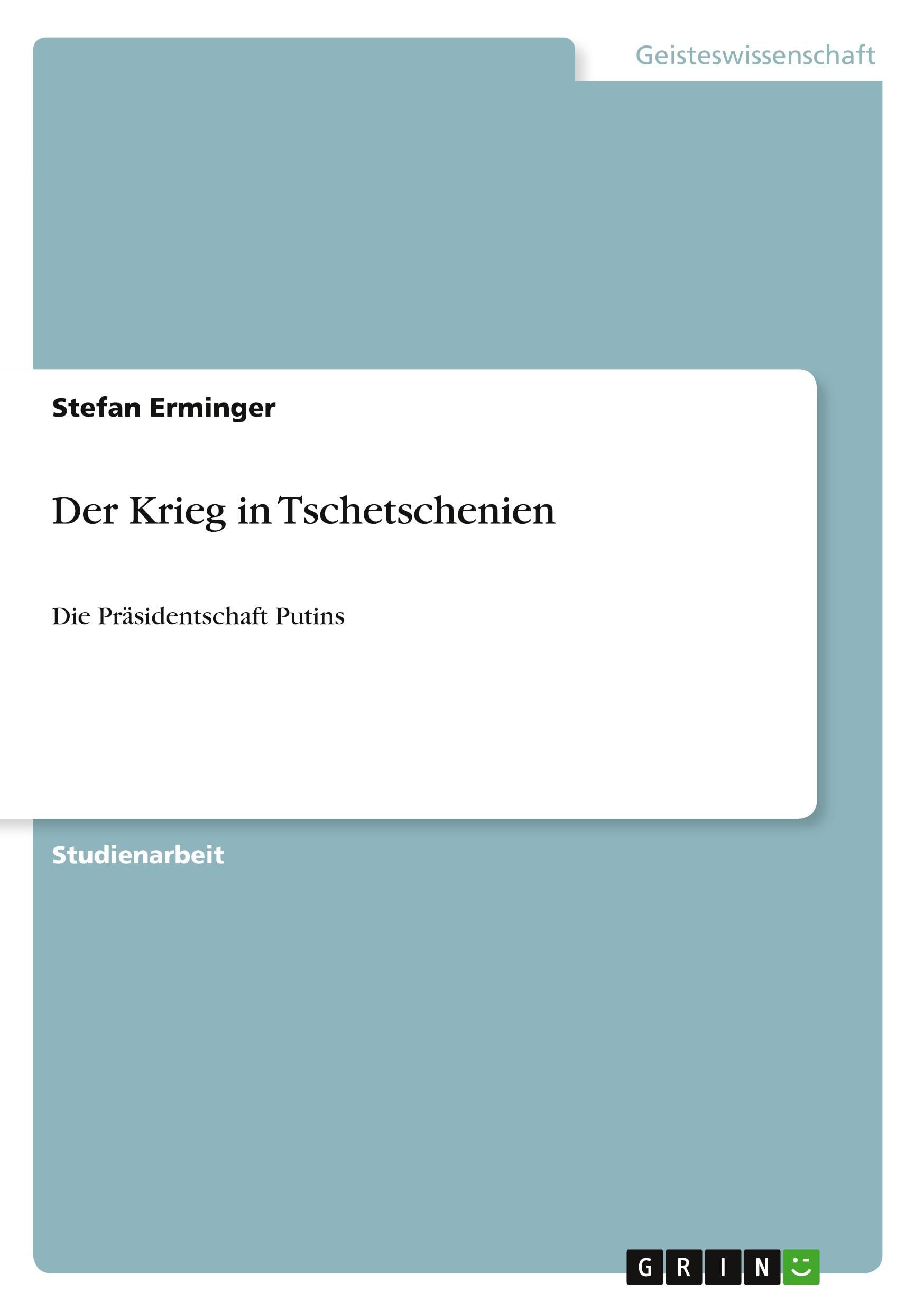 Der Krieg in Tschetschenien: Die Präsidentschaft Putins Law