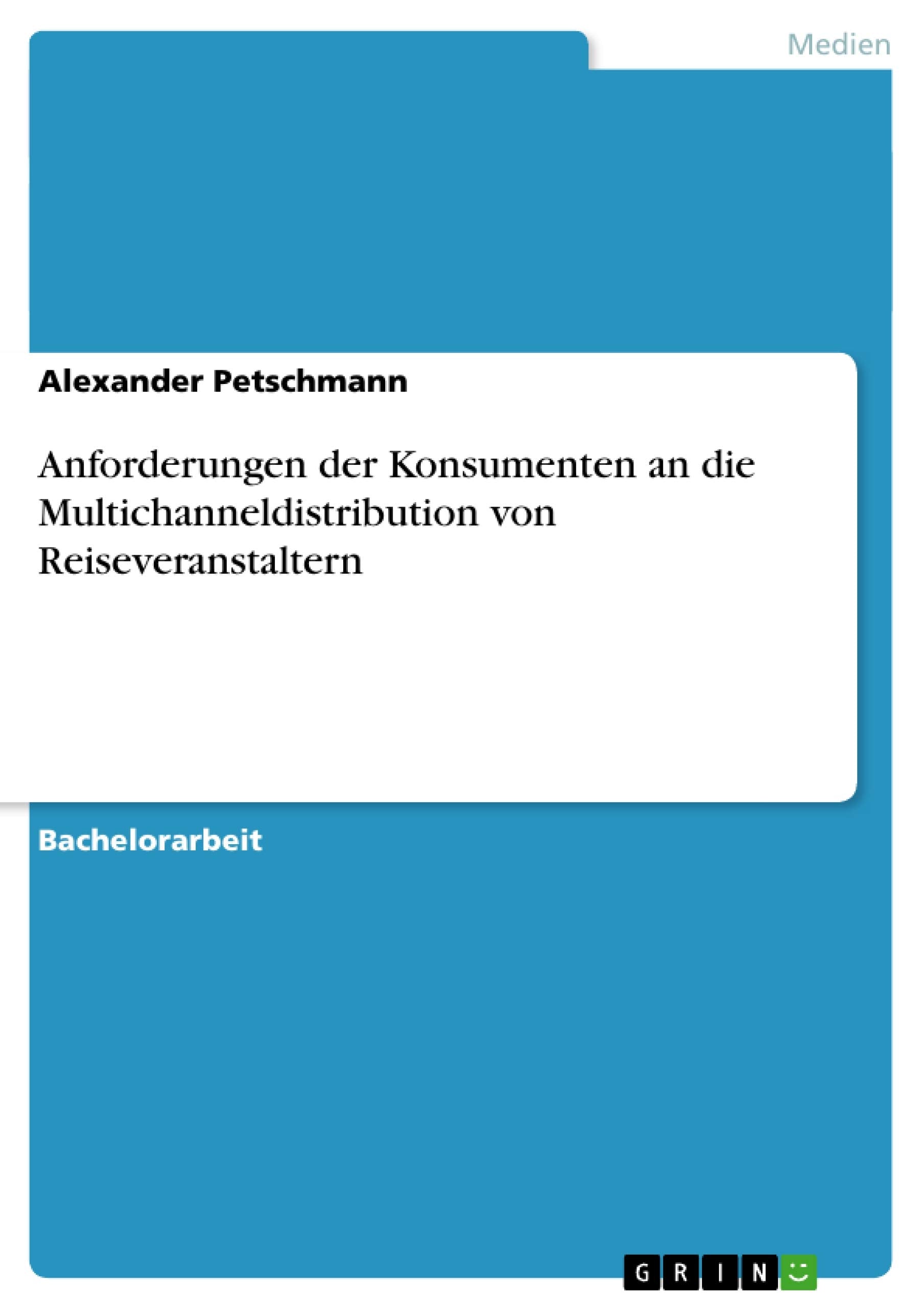 Anforderungen der Konsumenten an die Multichanneldistribution von Reiseveranstaltern book