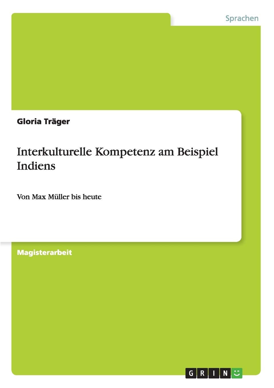 Interkulturelle Kompetenz am Beispiel Indiens: Von Max Müller bis heute Law