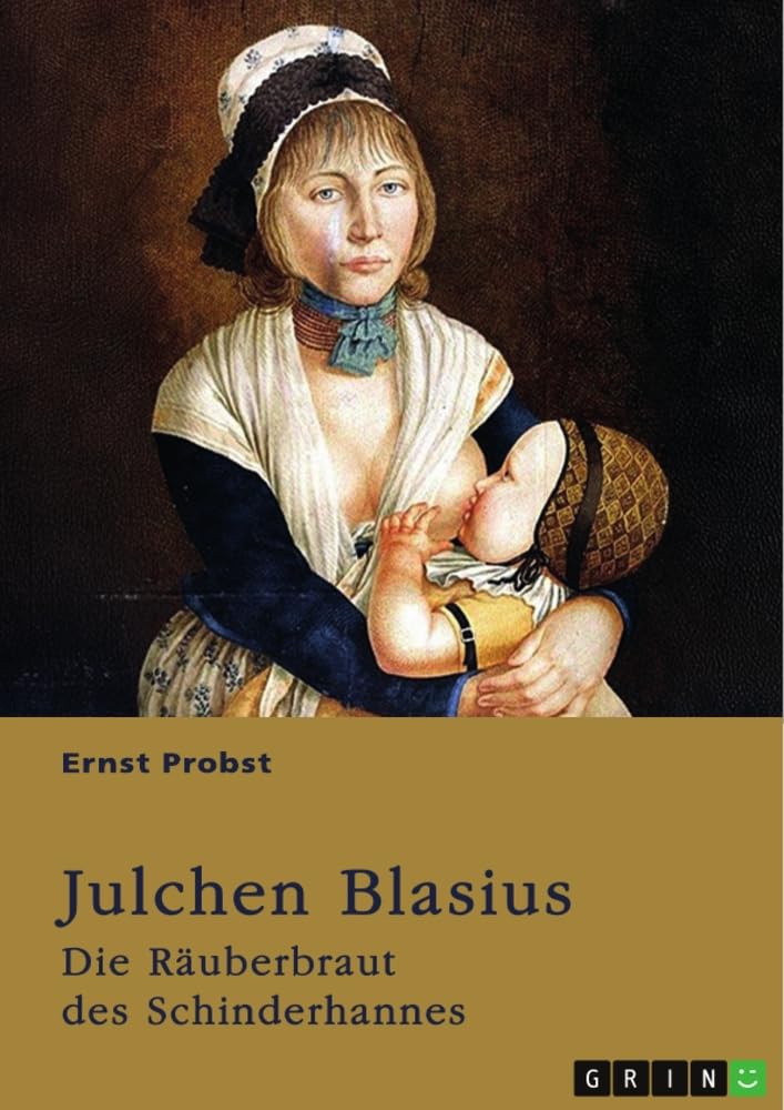 Julchen Blasius - Die Räuberbraut des Schinderhannes Memories