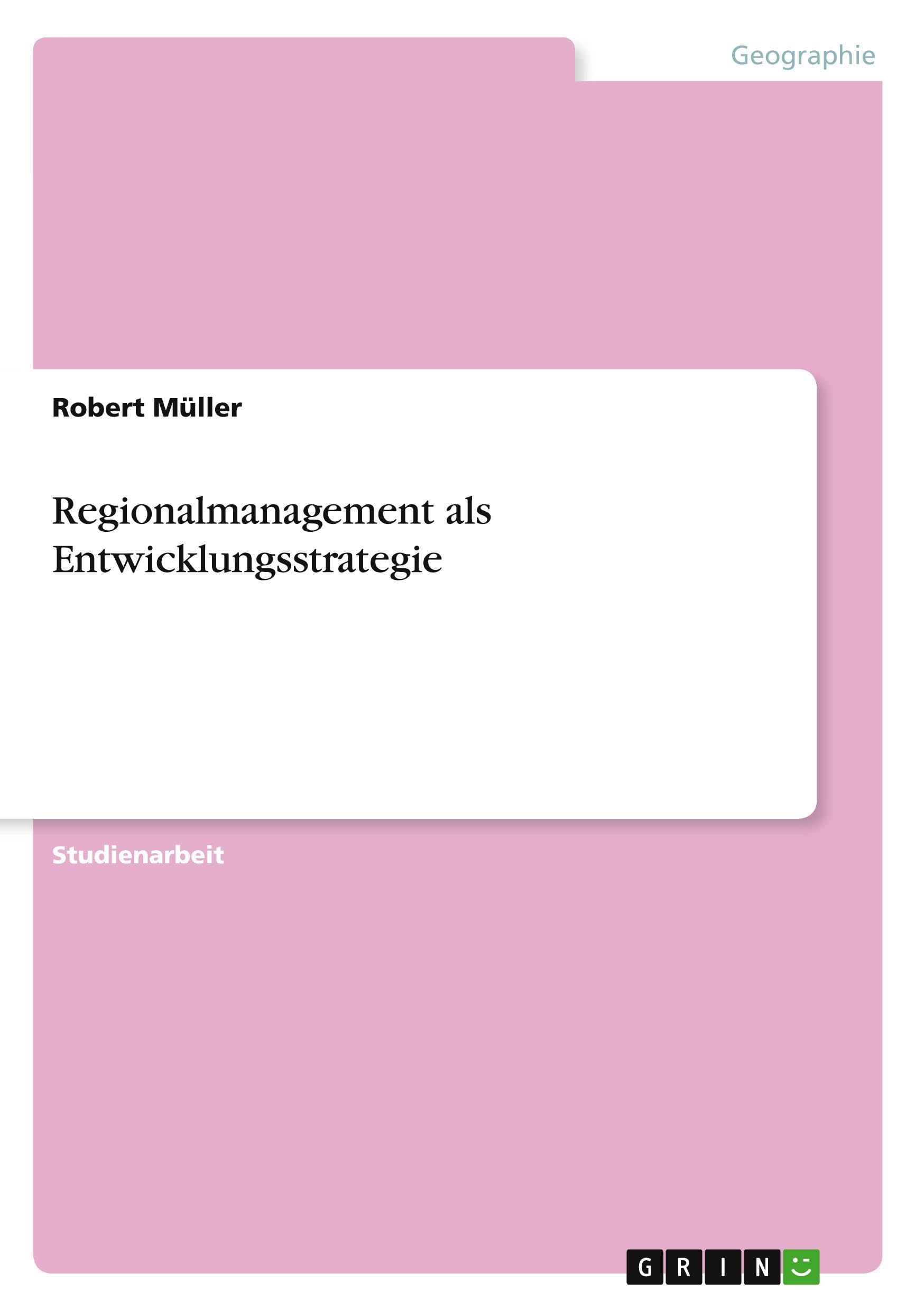 Regionalmanagement als Entwicklungsstrategie Geology & Geography