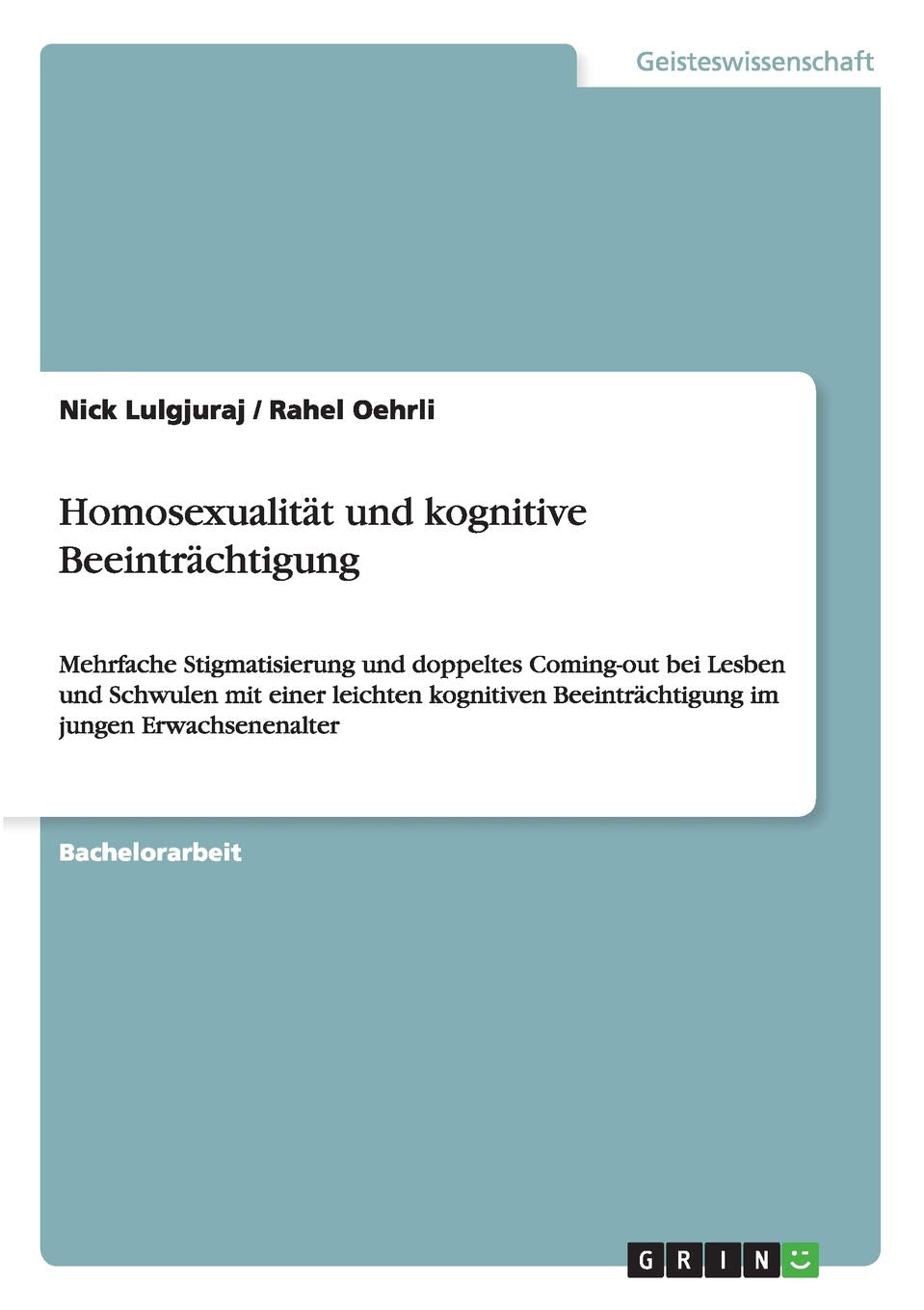 Homosexualität und kognitive Beeinträchtigung: Mehrfache Stigmatisierung und doppeltes Coming-out bei Lesben und Schwulen mit einer leichten kognitiven Beeinträchtigung im jungen Erwachsenenalter Education & Training