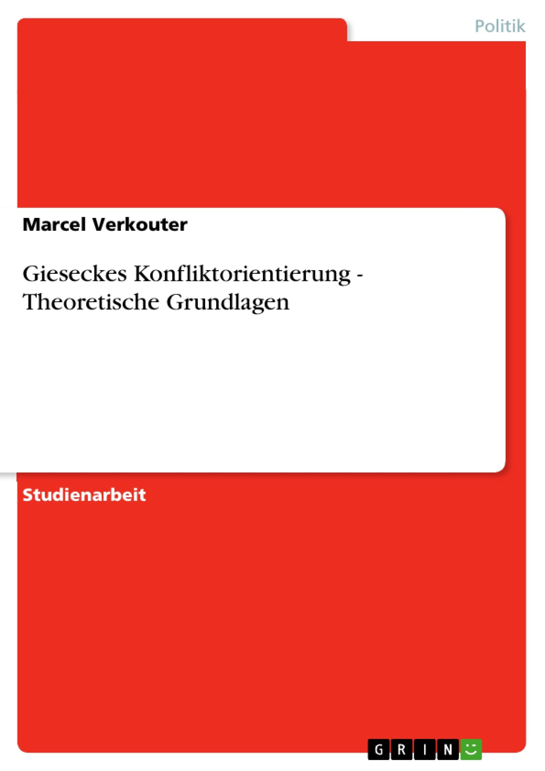 Gieseckes Konfliktorientierung - Theoretische Grundlagen Law
