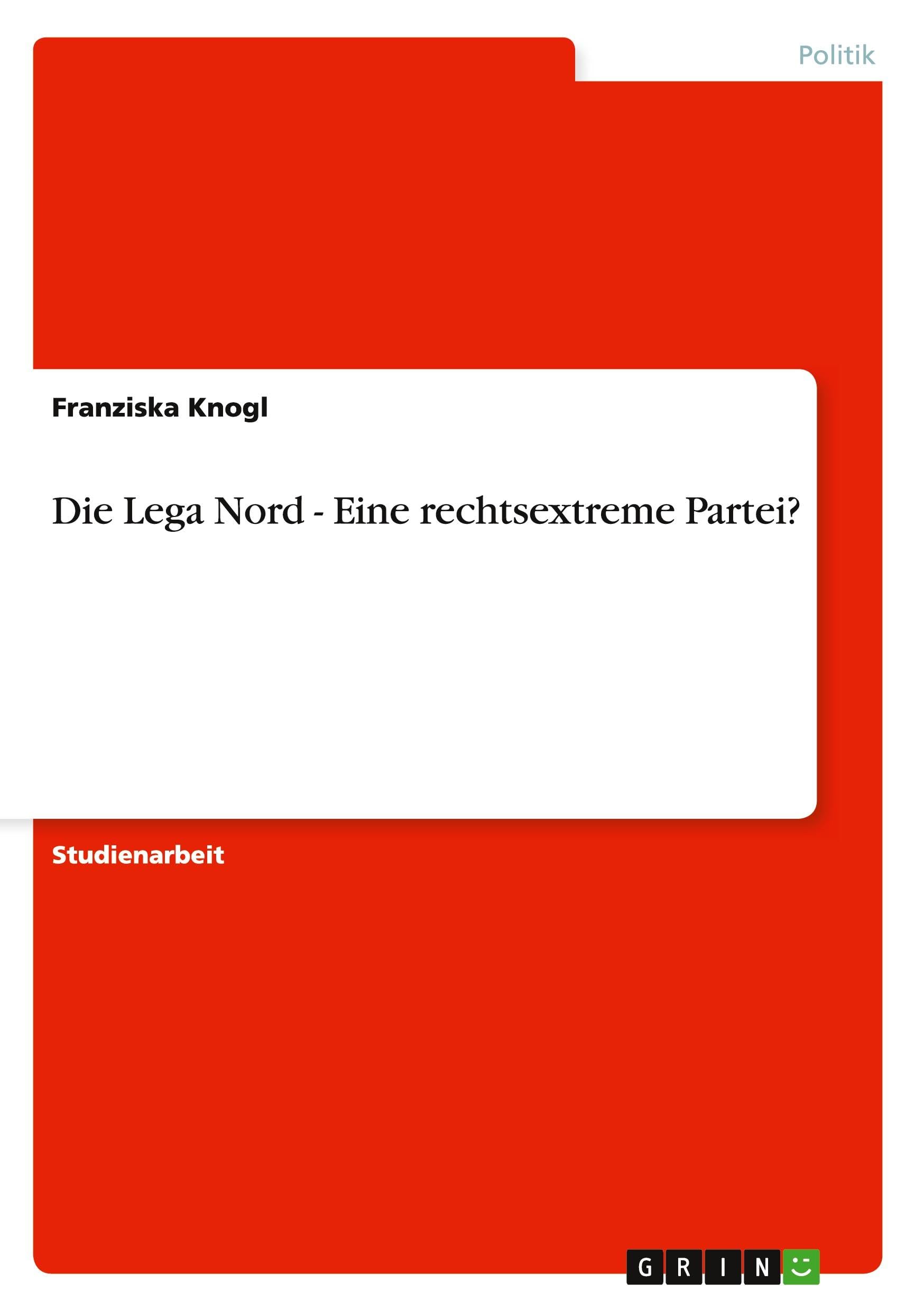 Die Lega Nord - Eine rechtsextreme Partei? Law