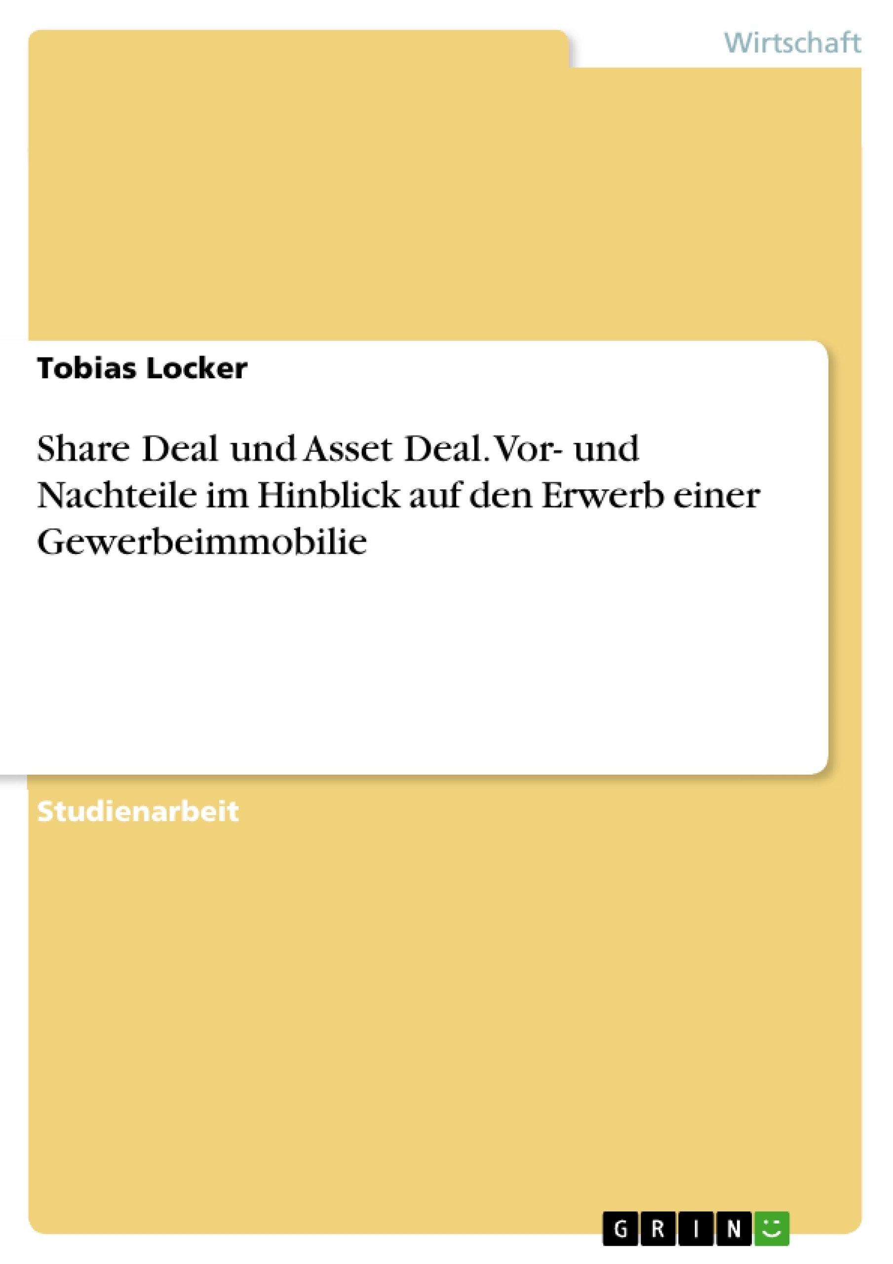 Share Deal und Asset Deal. Vor- und Nachteile im Hinblick auf den Erwerb einer Gewerbeimmobilie Law
