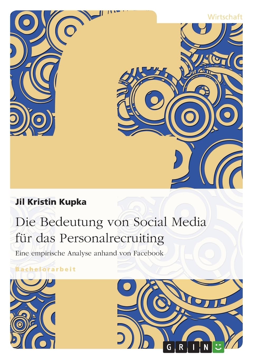 Die Bedeutung von Social Media für das Personalrecruiting: Eine empirische Analyse anhand von Facebook Law