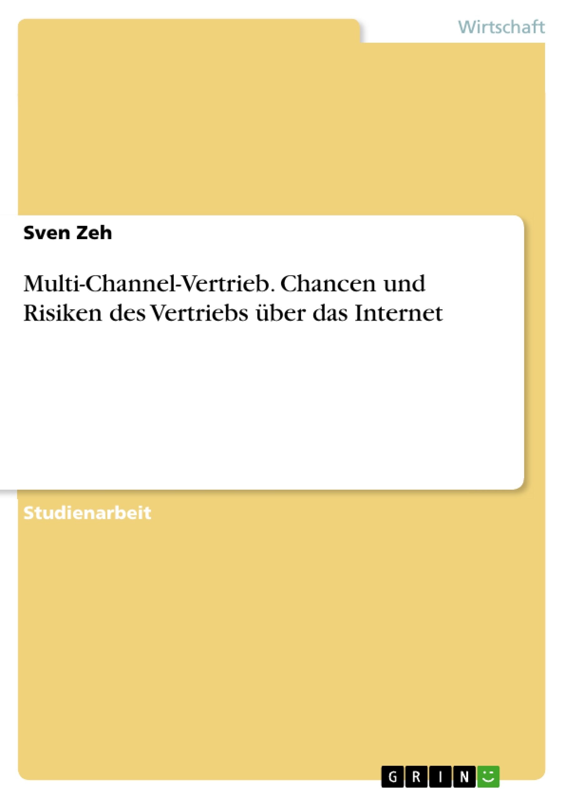 Multi-Channel-Vertrieb. Chancen und Risiken des Vertriebs über das Internet Law