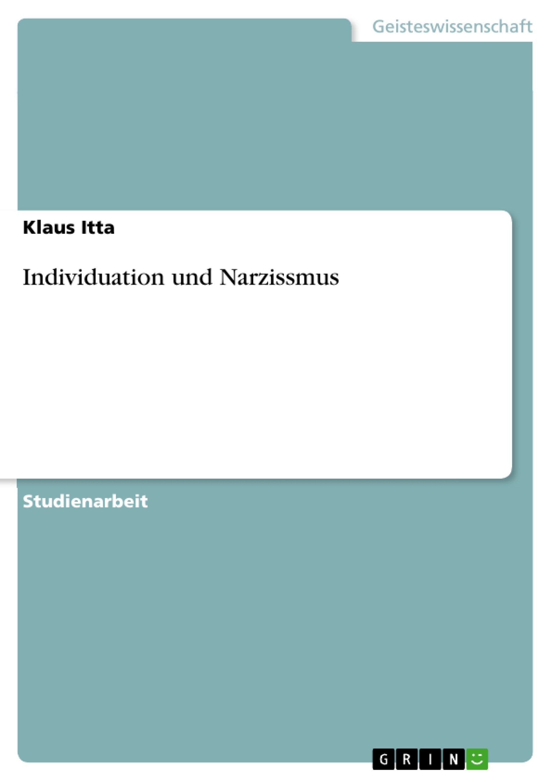 Individuation und Narzissmus Social Sciences