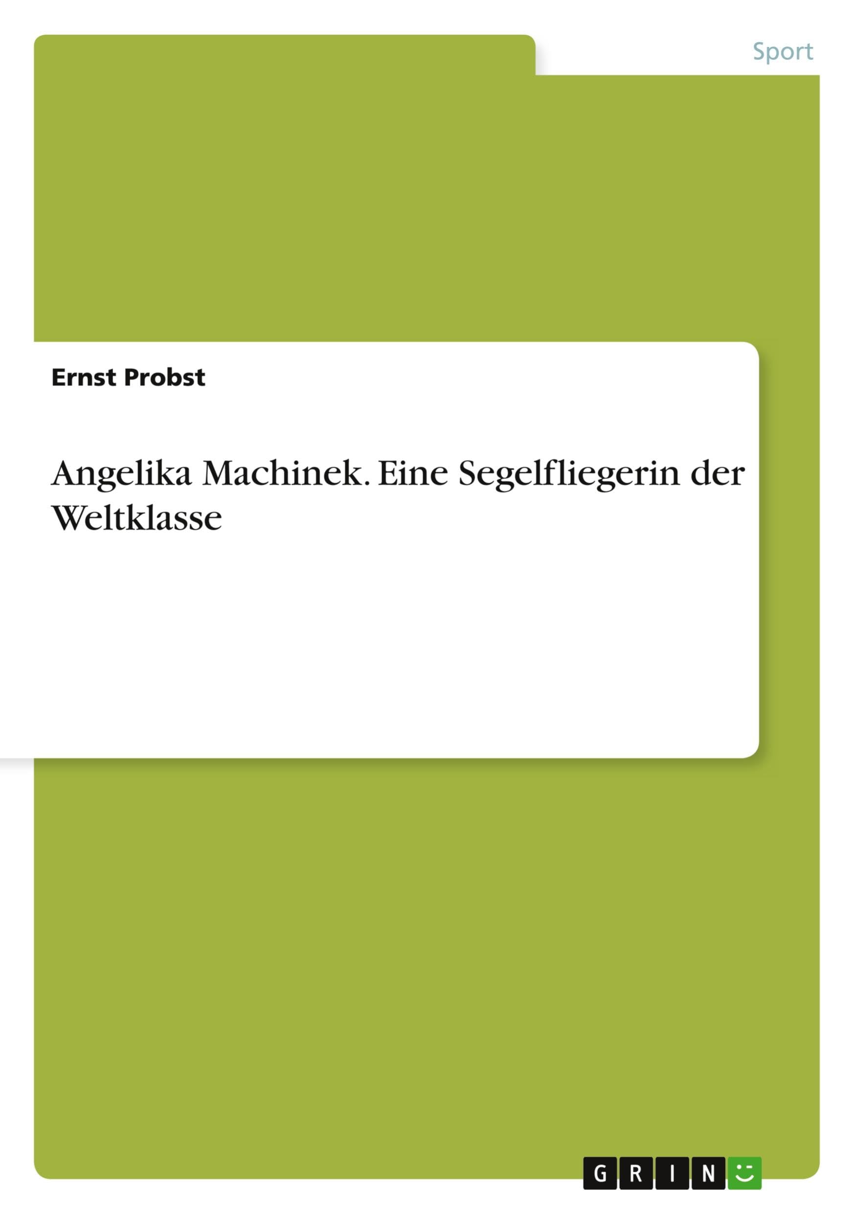 Angelika Machinek. Eine Segelfliegerin der Weltklasse Leisure & Fun