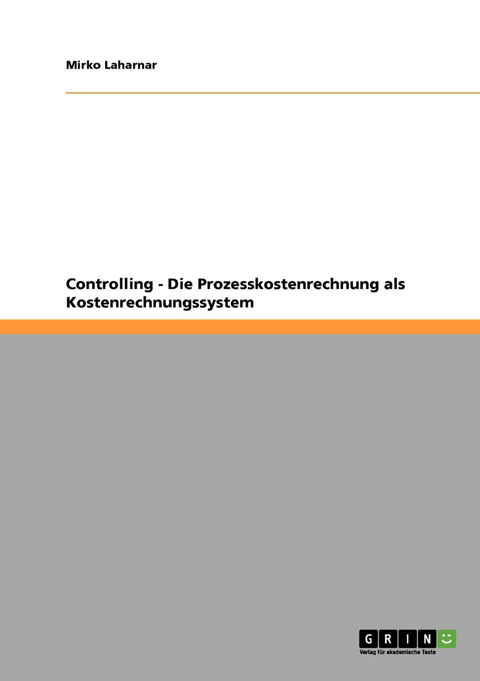 Controlling - Die Prozesskostenrechnung als Kostenrechnungssystem Law