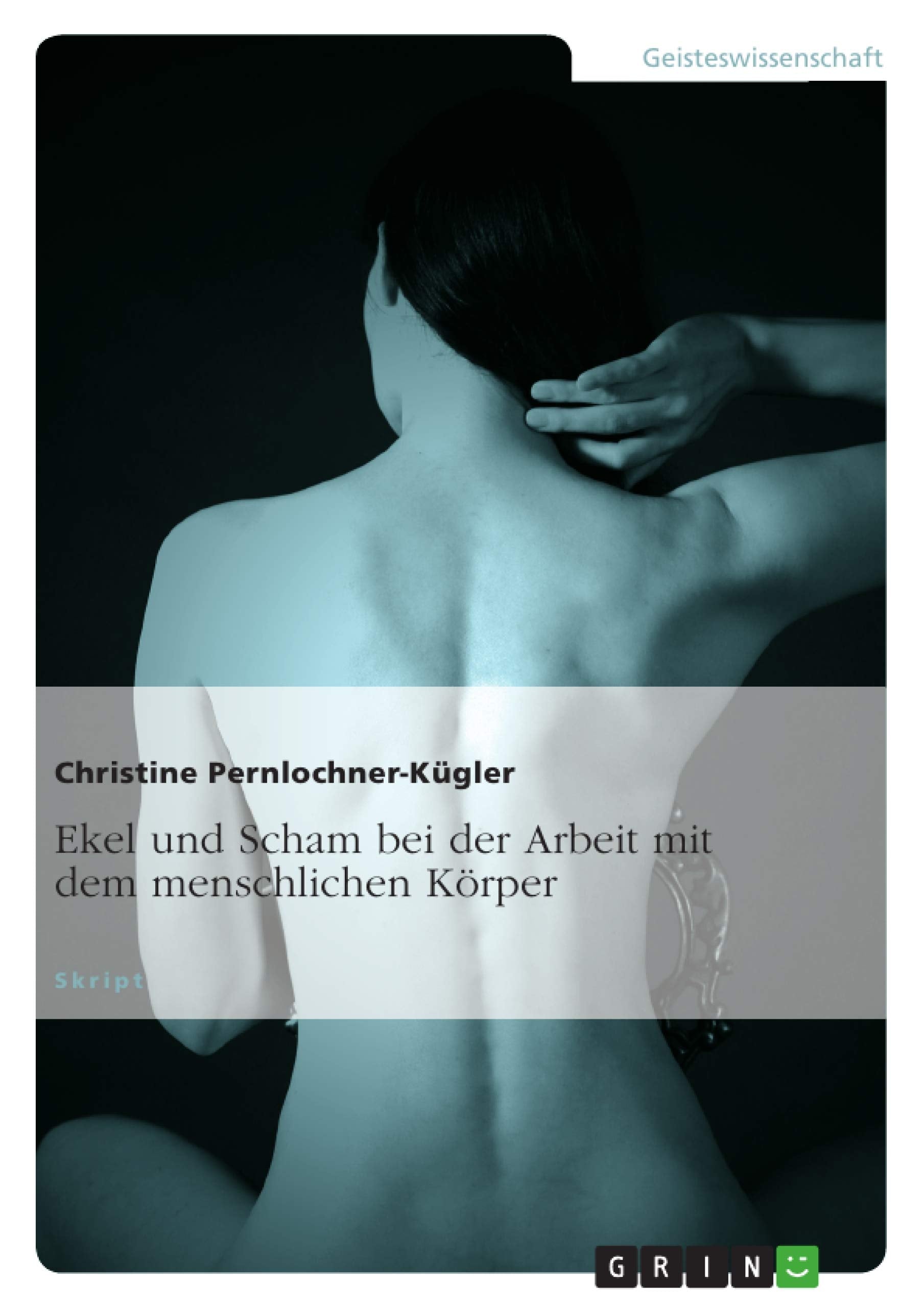 Ekel und Scham bei der Arbeit mit dem menschlichen Körper Medicine