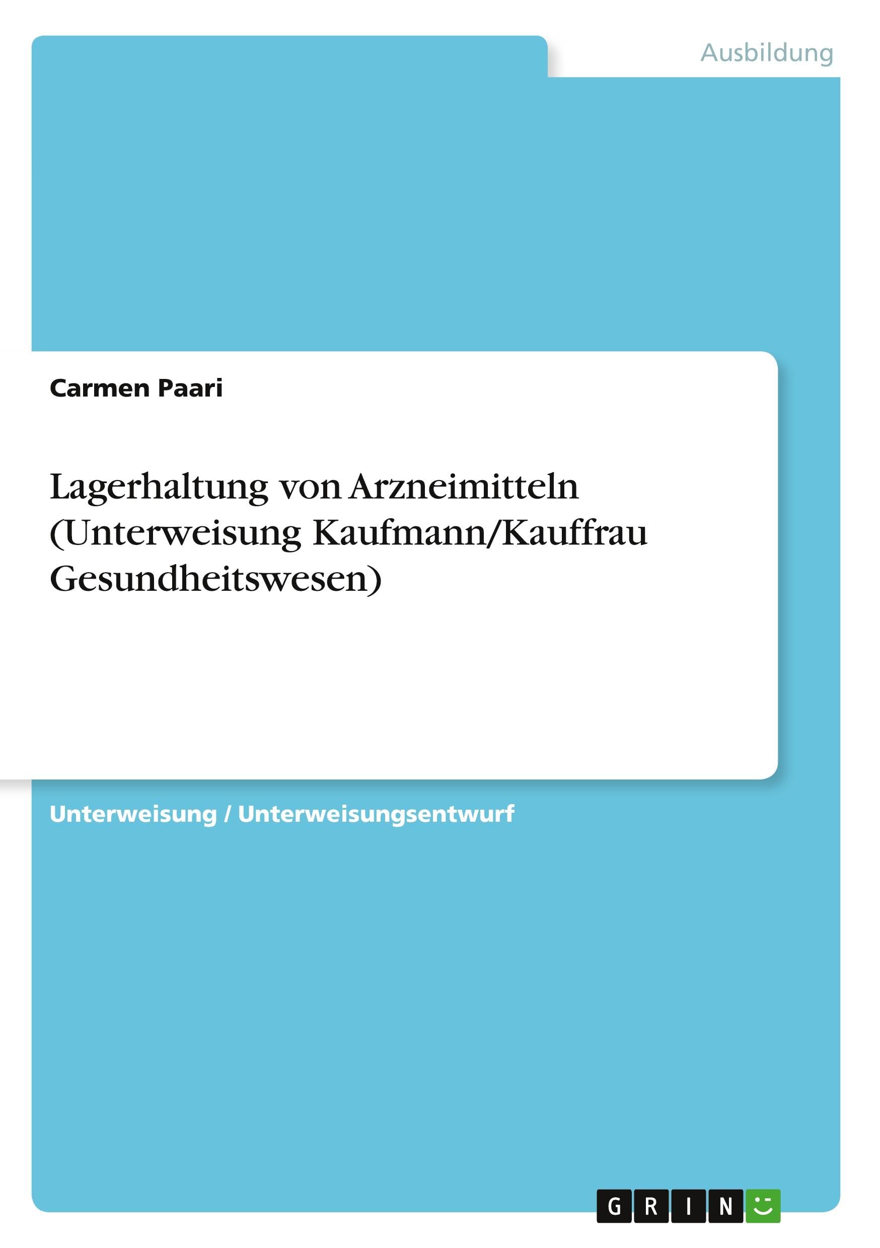 Lagerhaltung von Arzneimitteln (Unterweisung Kaufmann/Kauffrau Gesundheitswesen) Business, Finance & Career