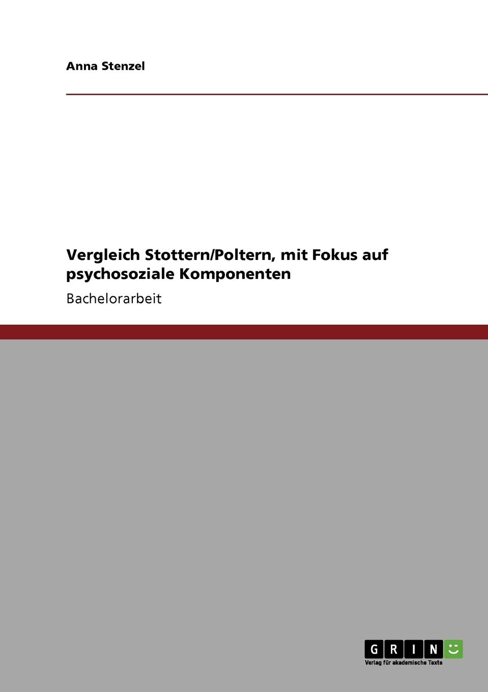 Vergleich Stottern/Poltern, mit Fokus auf psychosoziale Komponenten Social Sciences