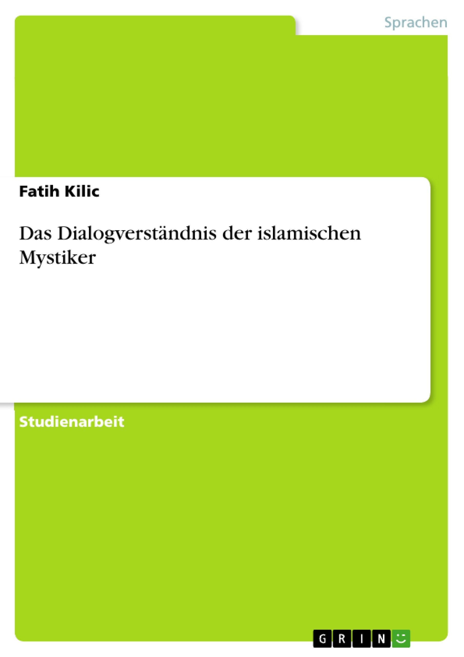 Das Dialogverständnis der islamischen Mystiker Religion & Esotericism