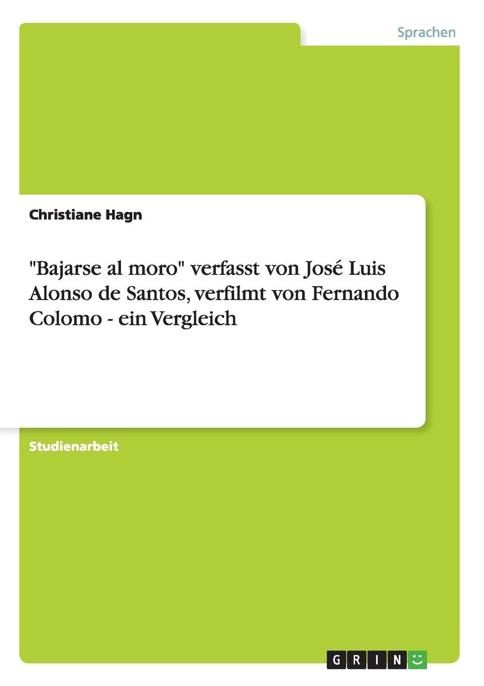 "Bajarse al moro": Das Buch von José Luis Alonso de Santos und die Verfilmung von Fernando Colomo. Ein Vergleich Foreign Languages ​​& Dictionaries