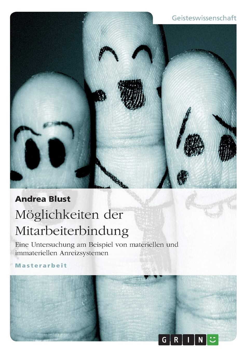 Möglichkeiten der Mitarbeiterbindung: Eine Untersuchung am Beispiel von materiellen und immateriellen Anreizsystemen Law