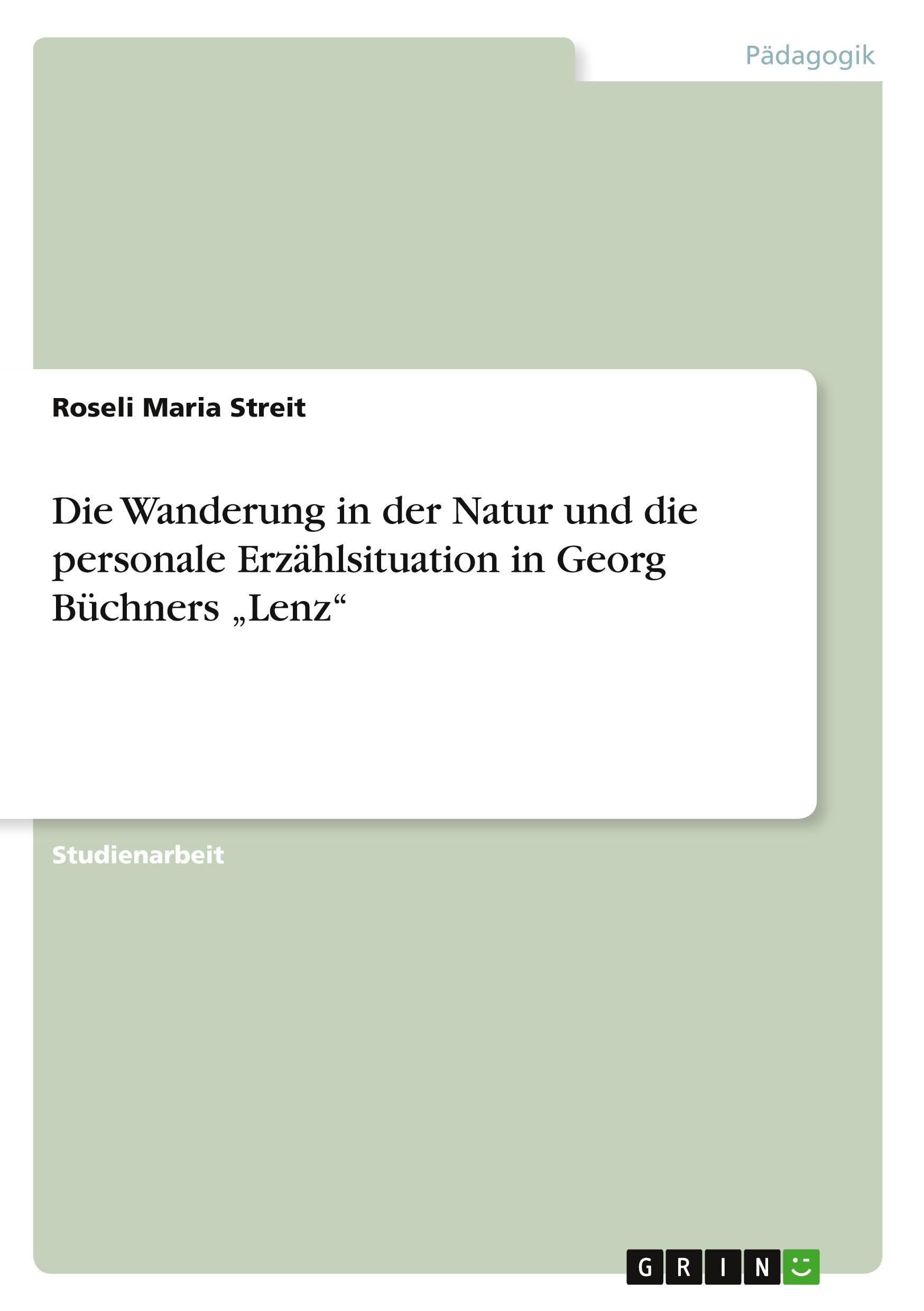 Die Wanderung in der Natur und die personale Erzählsituation in Georg Büchners "Lenz" General education