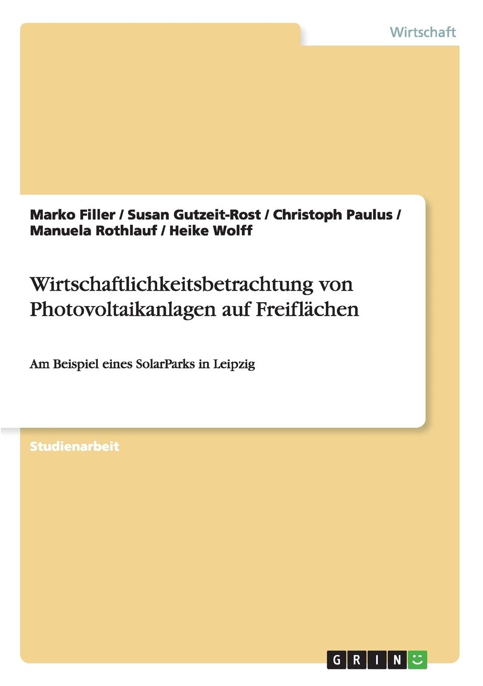 Wirtschaftlichkeitsbetrachtung von Photovoltaikanlagen auf Freiflächen: Am Beispiel eines SolarParks in Leipzig Law