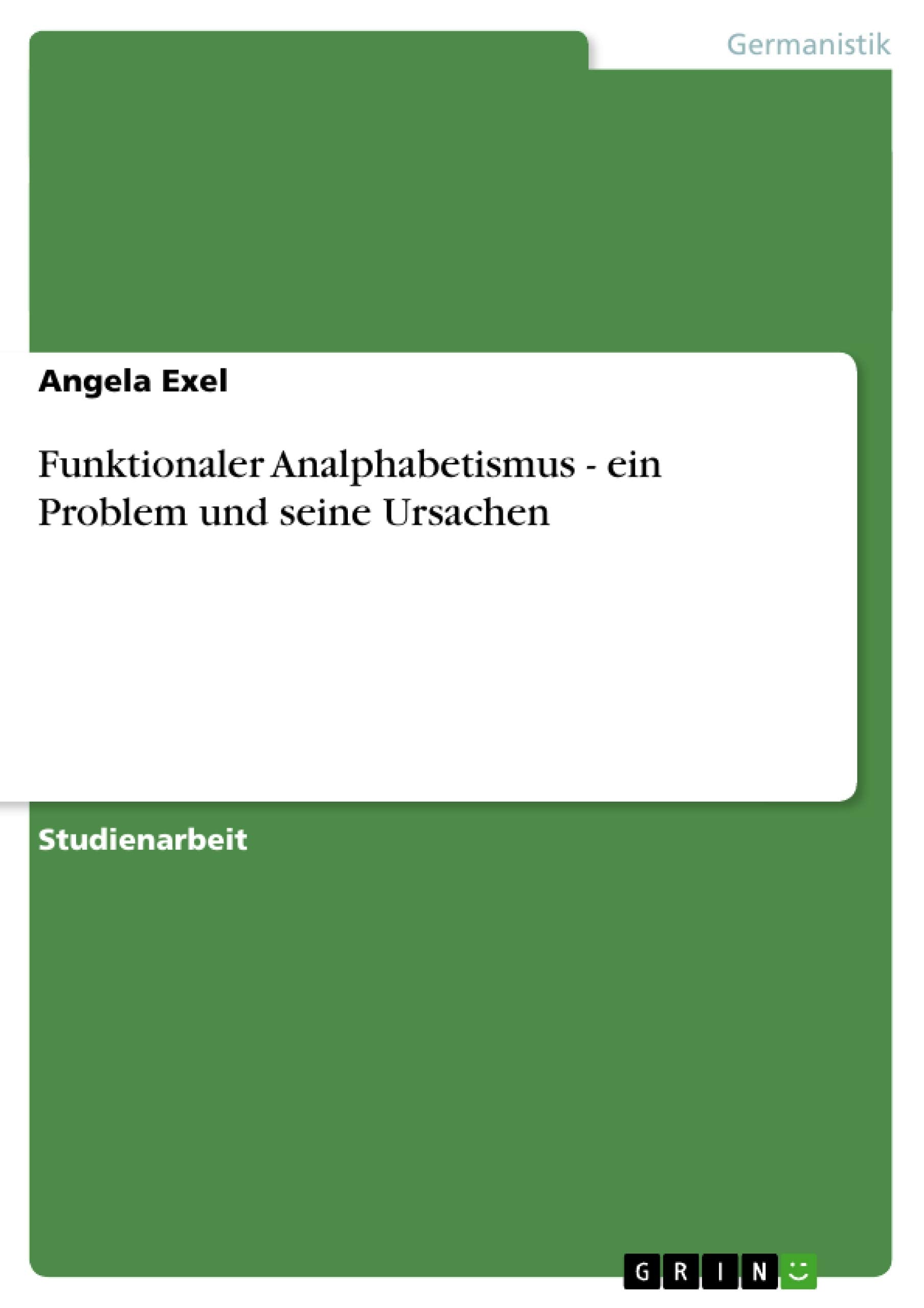 Funktionaler Analphabetismus - ein Problem und seine Ursachen Education & Training