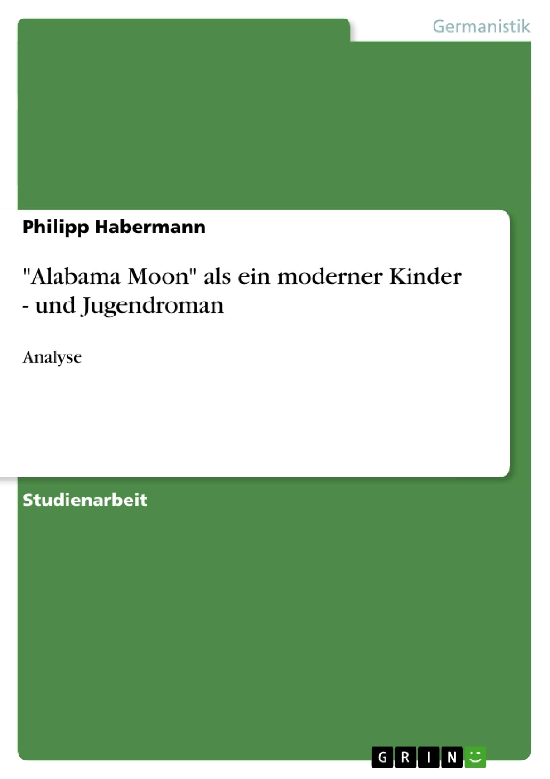 "Alabama Moon" als ein moderner Kinder - und Jugendroman Contemporary literature