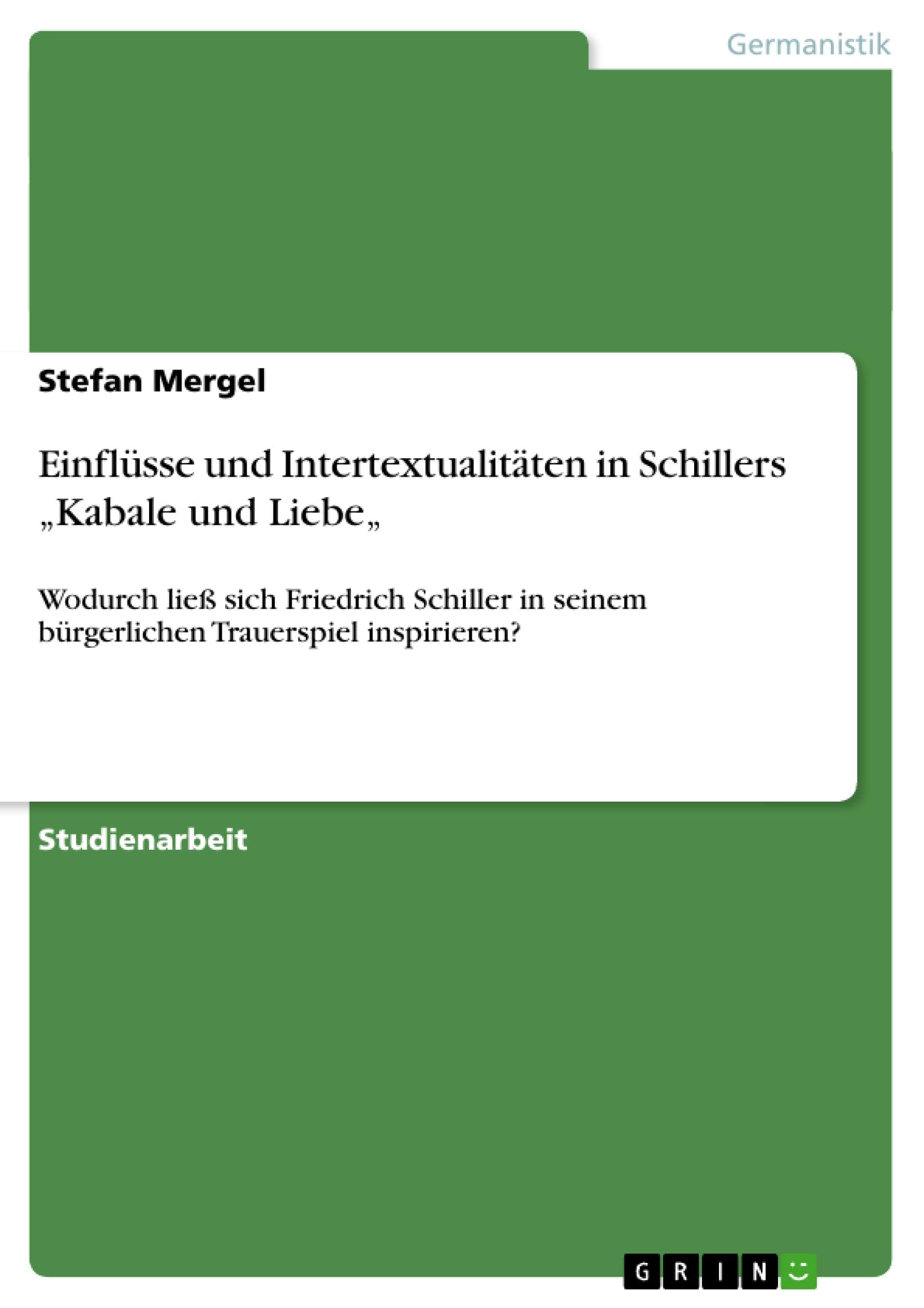 Einflüsse und Intertextualitäten in Schillers  "Kabale und Liebe" Contemporary literature