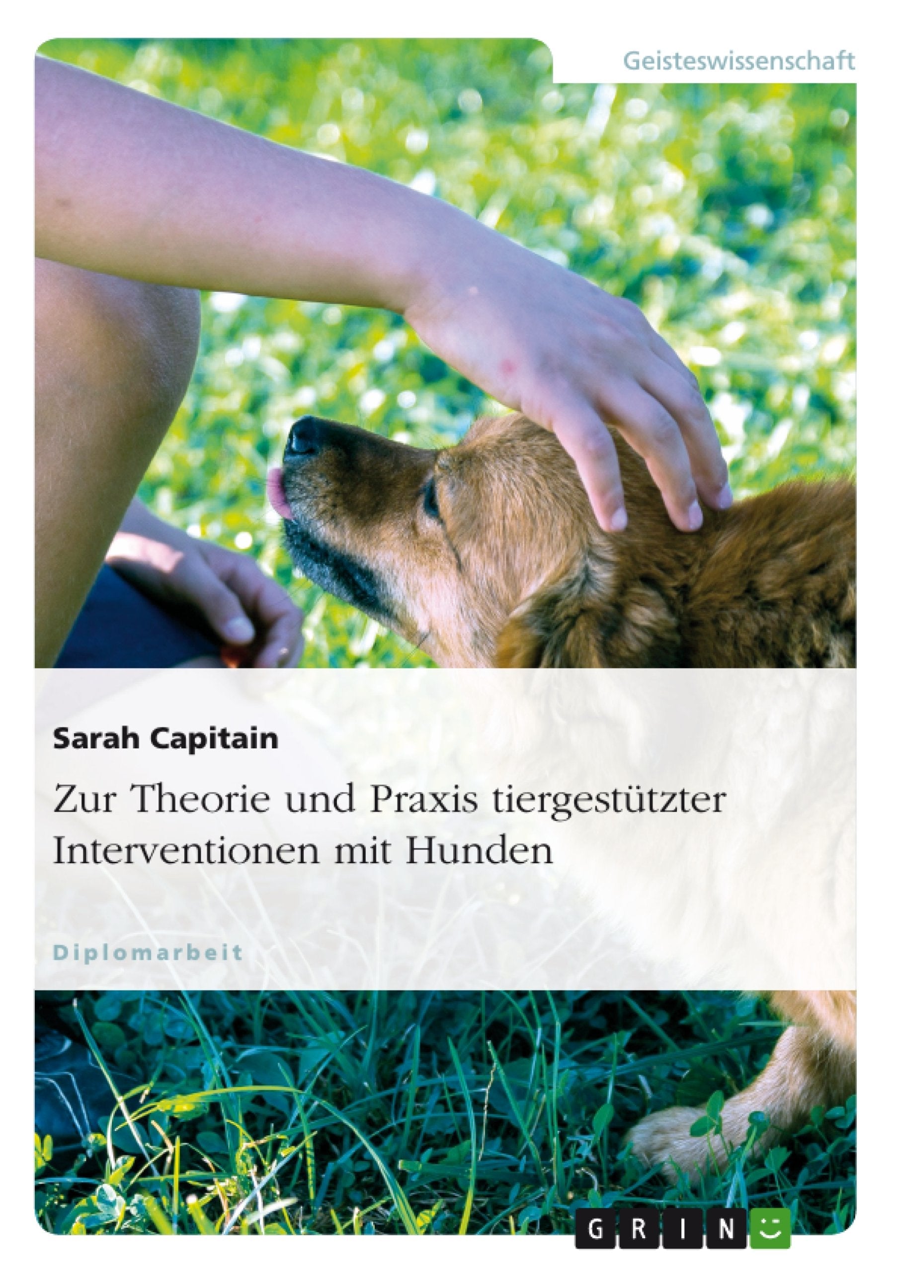 Zur Theorie und Praxis tiergestützter Interventionen mit Hunden: Diplomarbeit Education & Training