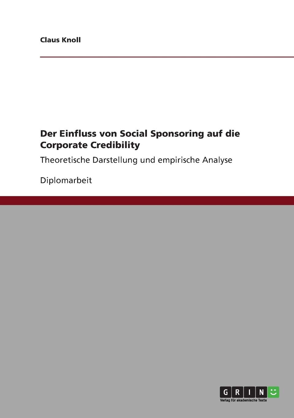 Der Einfluss von Social Sponsoring auf die Corporate Credibility: Theoretische Darstellung und empirische Analyse Law