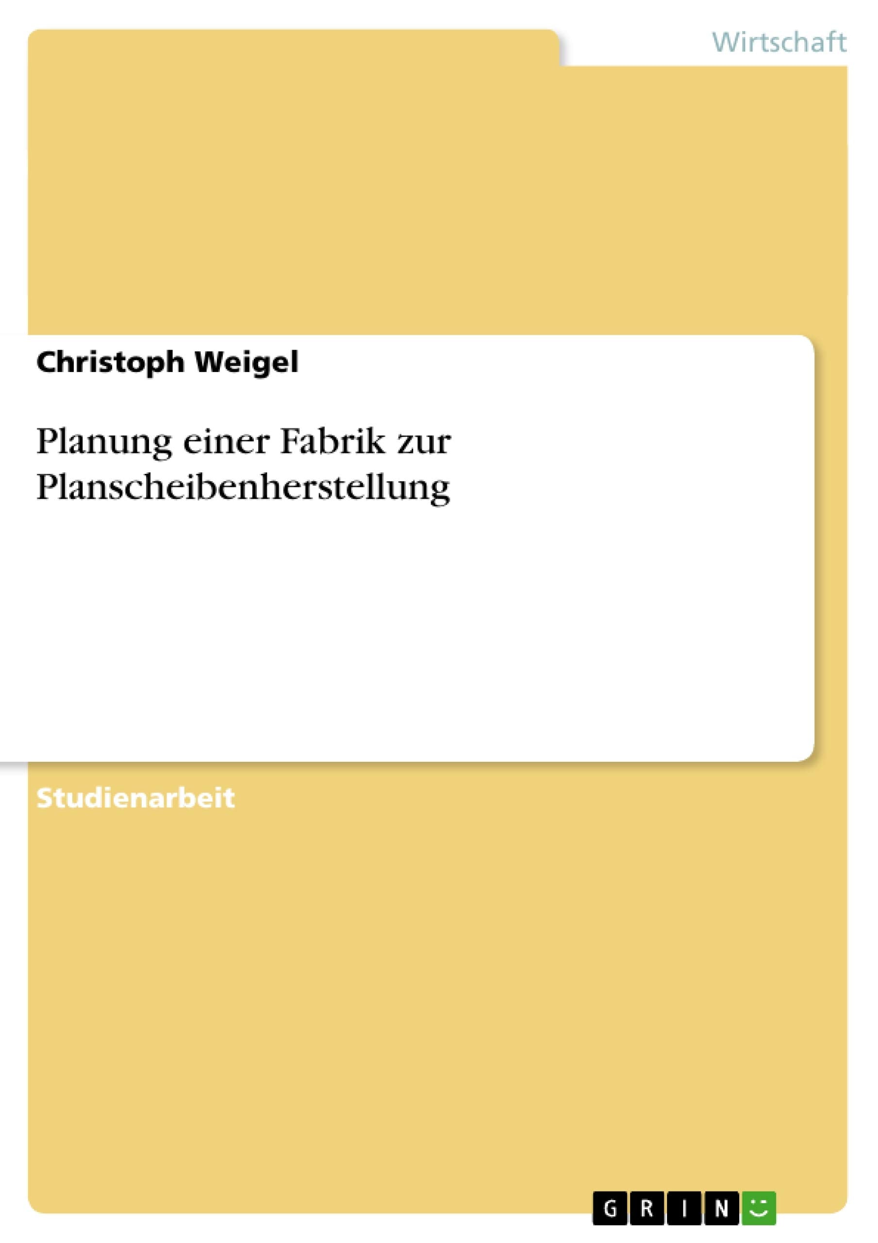 Planung einer Fabrik zur Planscheibenherstellung Law