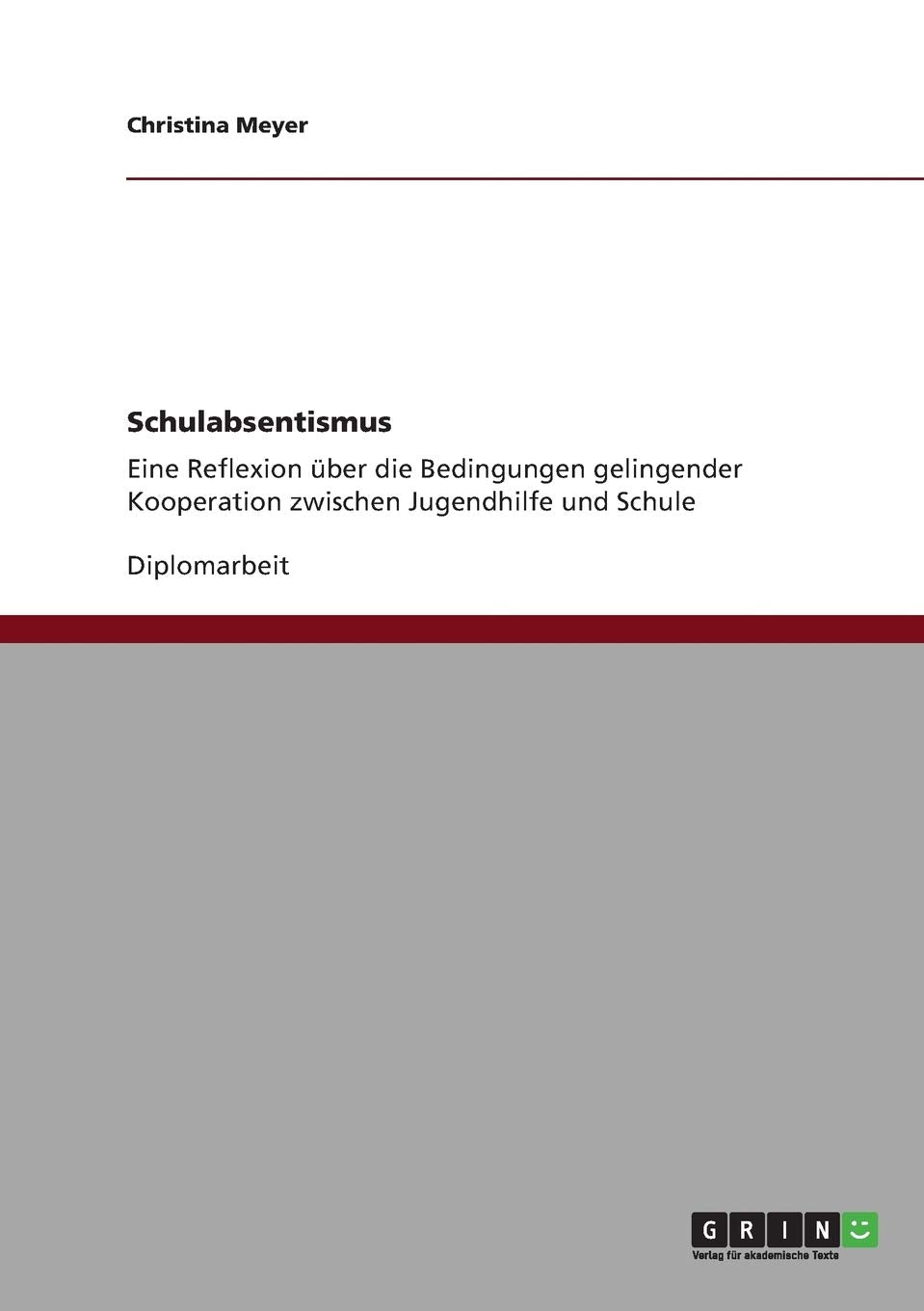 Schulabsentismus: Eine Reflexion über die Bedingungen gelingender Kooperation zwischen Jugendhilfe und Schule Social Sciences