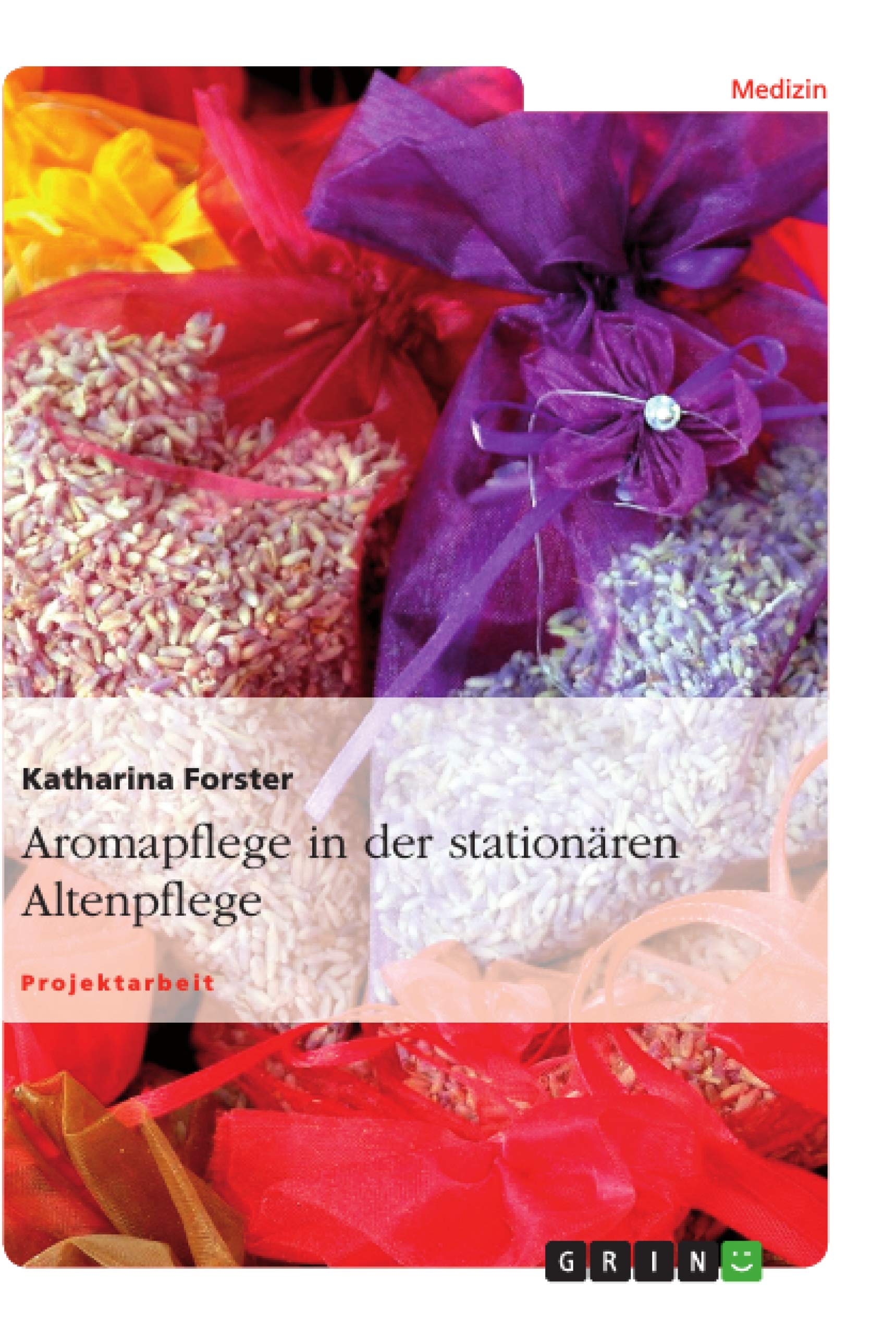 Aromapflege in der stationären Altenpflege Medicine