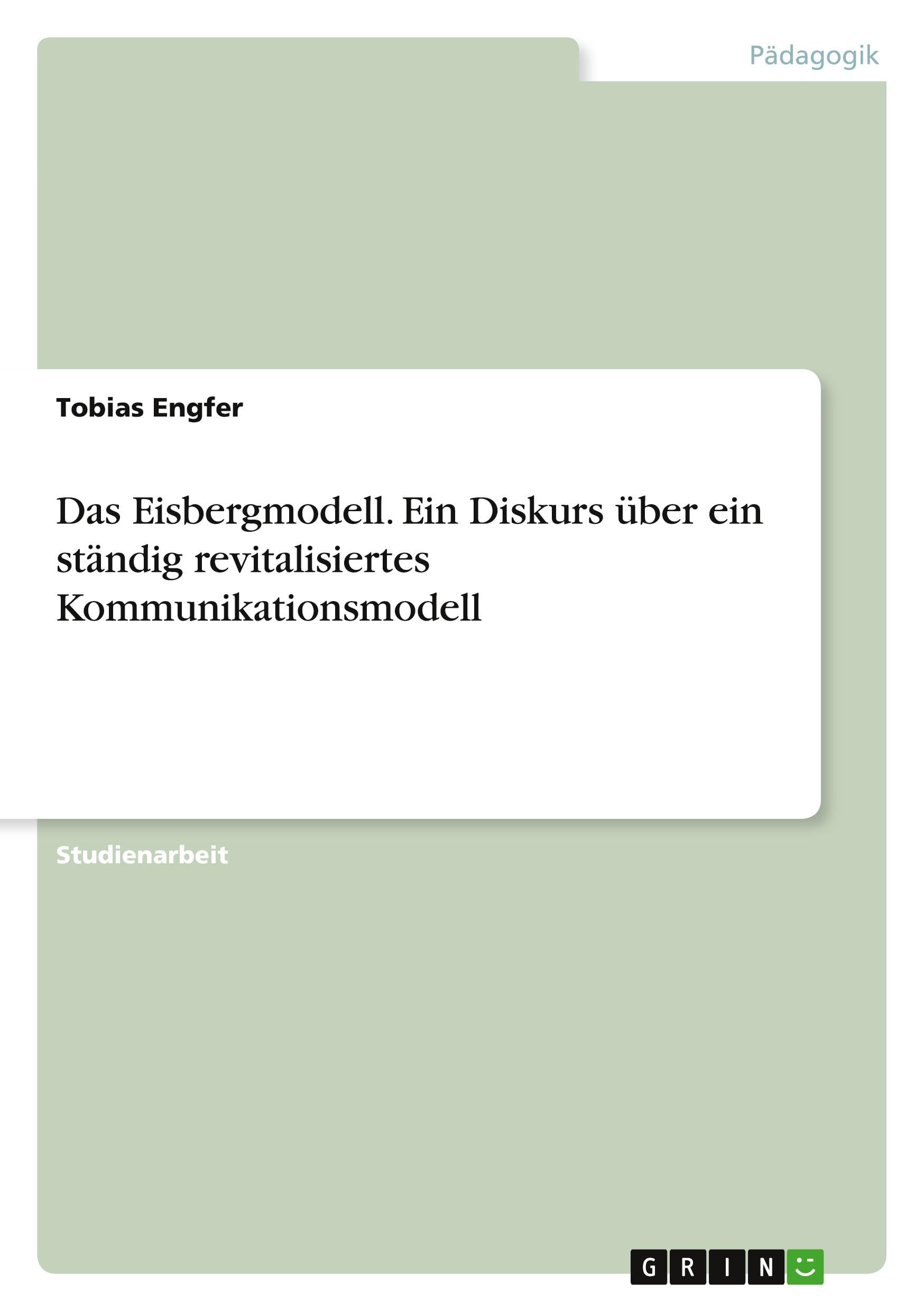 Das Eisbergmodell. Ein Diskurs über ein ständig revitalisiertes Kommunikationsmodell Study Guides