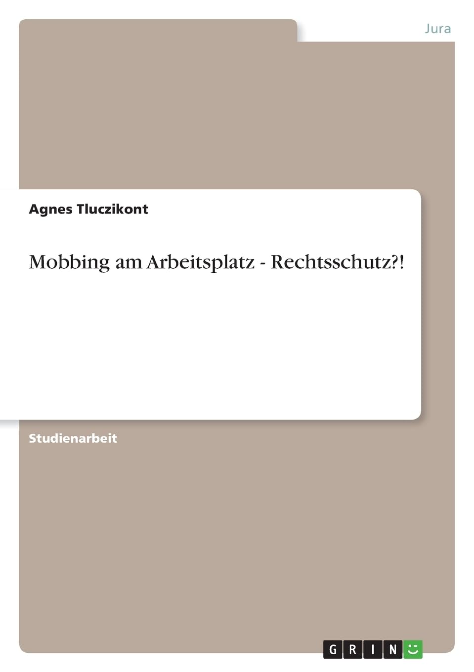 Mobbing am Arbeitsplatz - Rechtsschutz?! Law