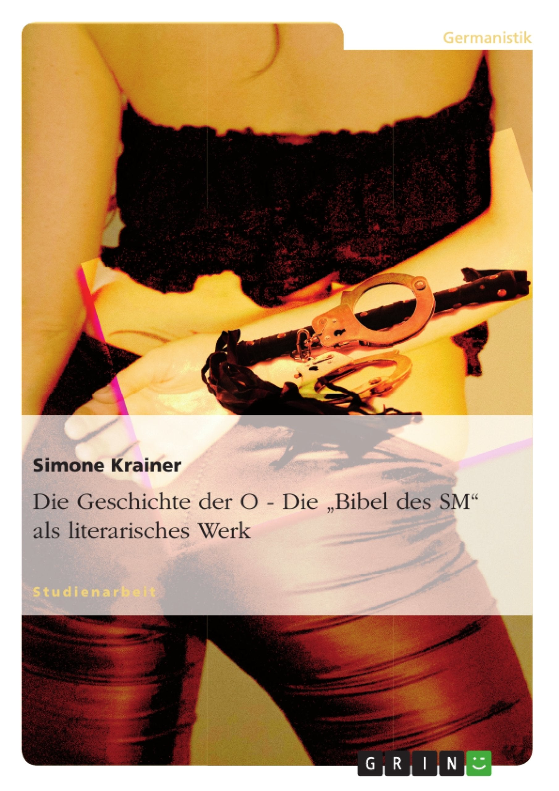 Die Geschichte der O - Die "Bibel des SM" als literarisches Werk Contemporary literature