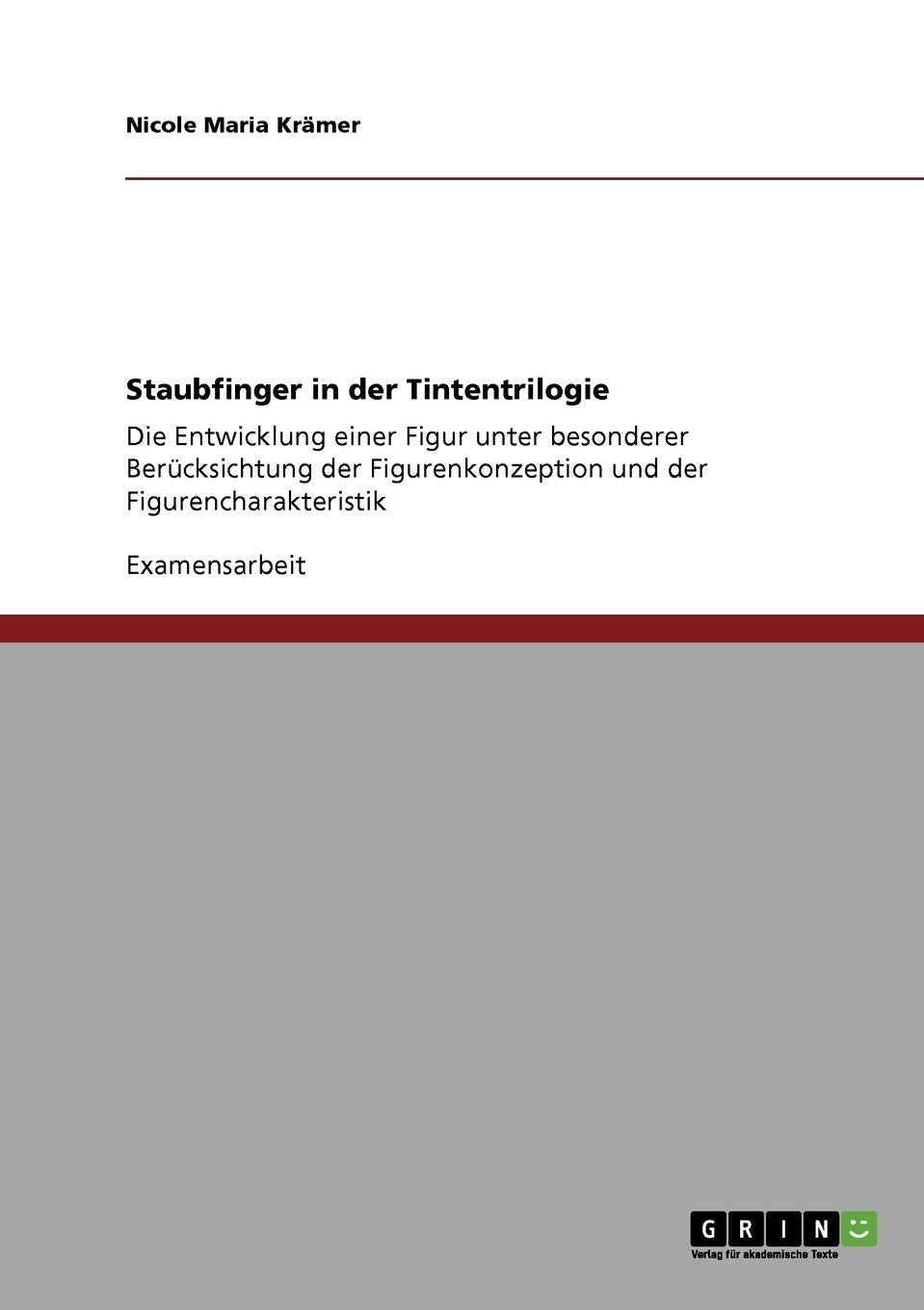Staubfinger in der Tintentrilogie: Die Entwicklung einer Figur unter besonderer Berücksichtung der Figurenkonzeption und der Figurencharakteristik Contemporary literature