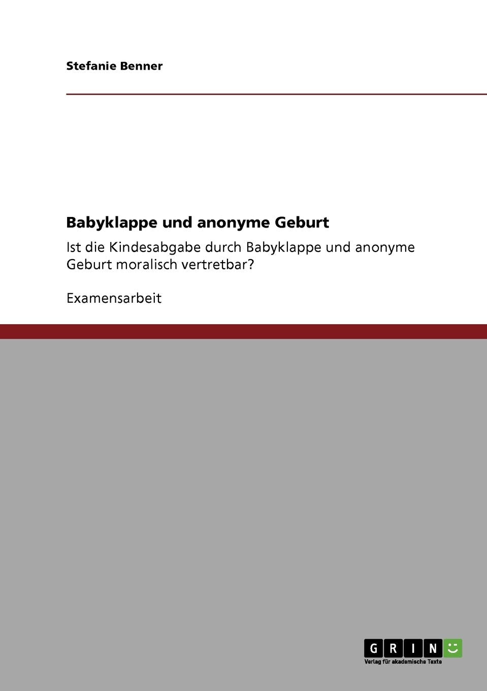 Babyklappe und anonyme Geburt: Ist die Kindesabgabe durch Babyklappe und anonyme Geburt moralisch vertretbar? Health, Nutrition & Fitness