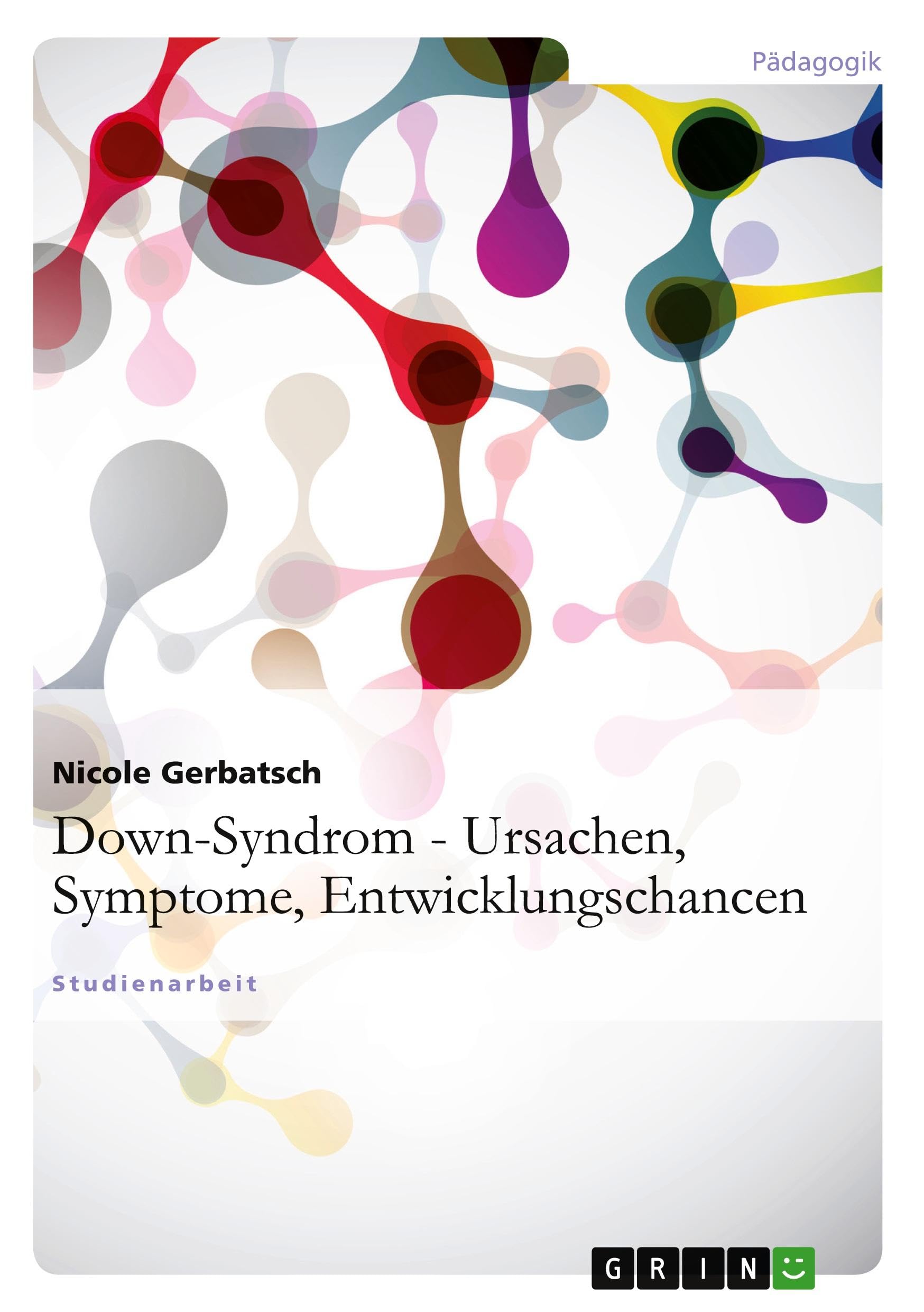 Down-Syndrom - Ursachen, Symptome, Entwicklungschancen Education & Training