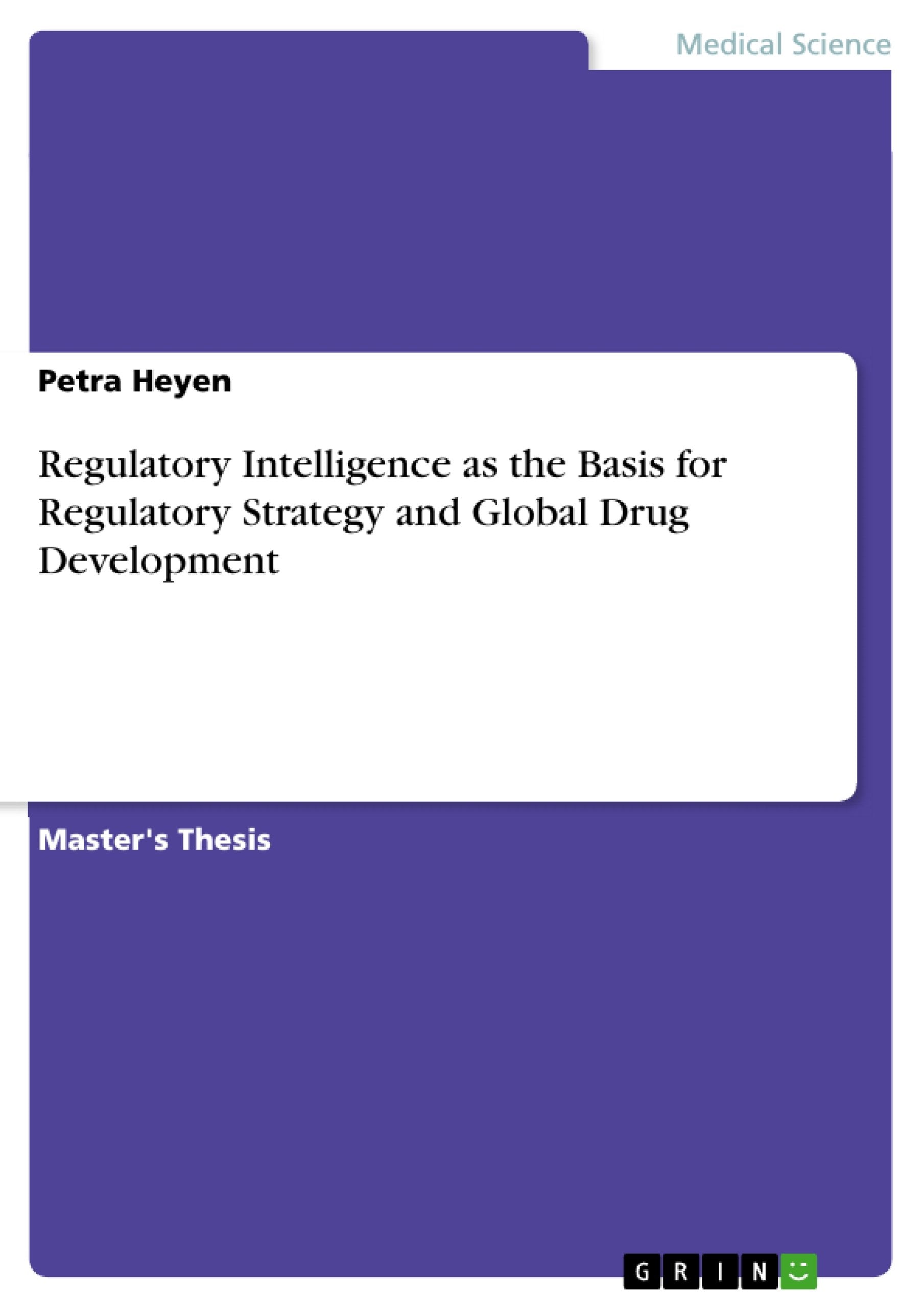 Regulatory Intelligence as the Basis for Regulatory Strategy and Global Drug Development Medicine