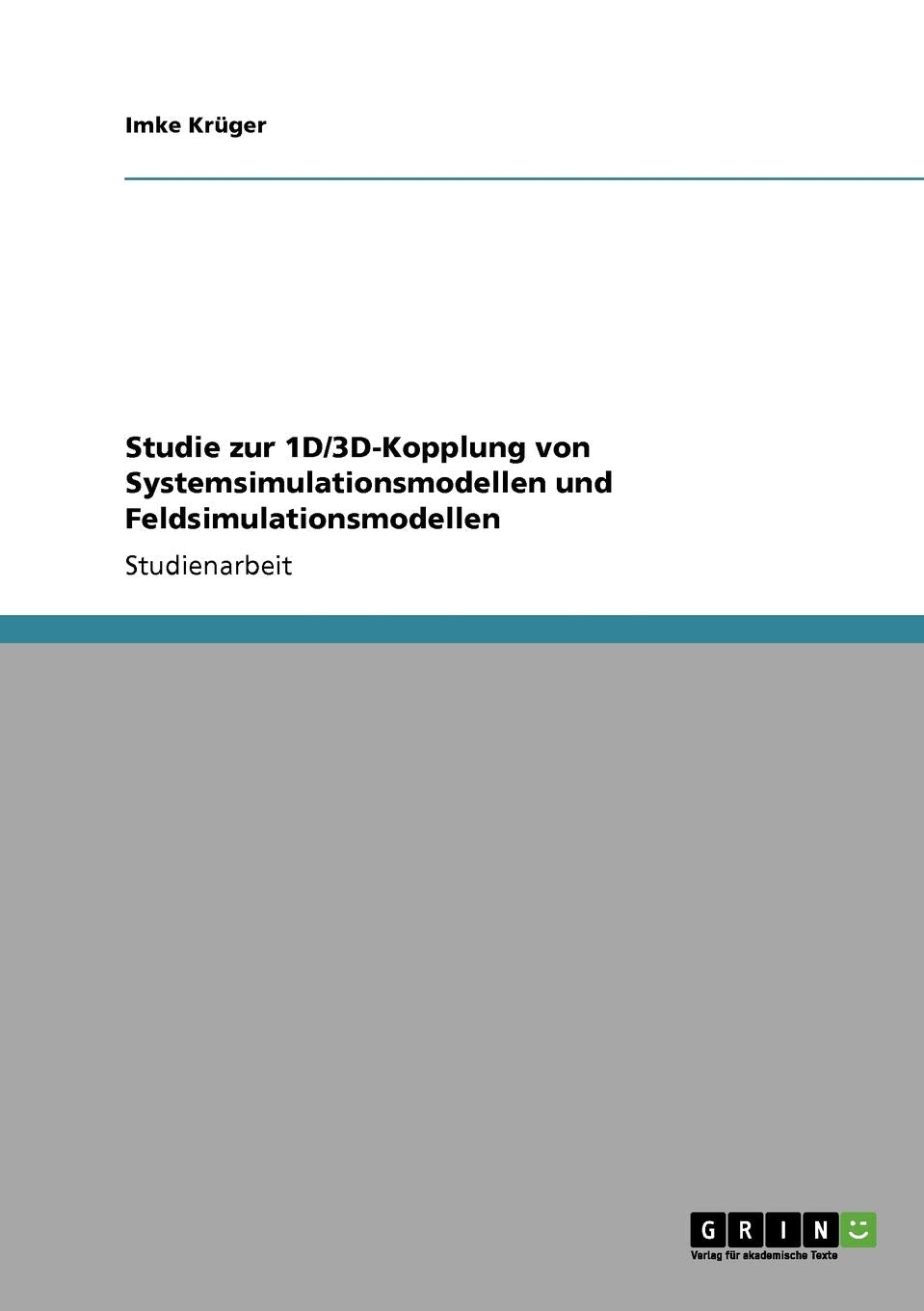 Studie zur 1D/3D-Kopplung von Systemsimulationsmodellen und Feldsimulationsmodellen Business & Technology