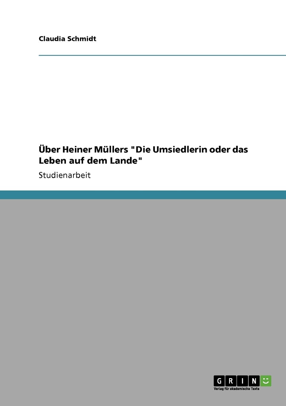 Über Heiner Müllers "Die Umsiedlerin oder das Leben auf dem Lande" Contemporary literature