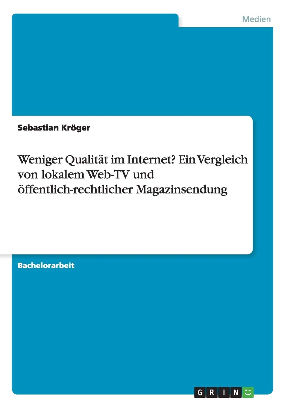 Weniger Qualität im Internet? Ein Vergleich von lokalem Web-TV und öffentlich-rechtlicher Magazinsendung Law