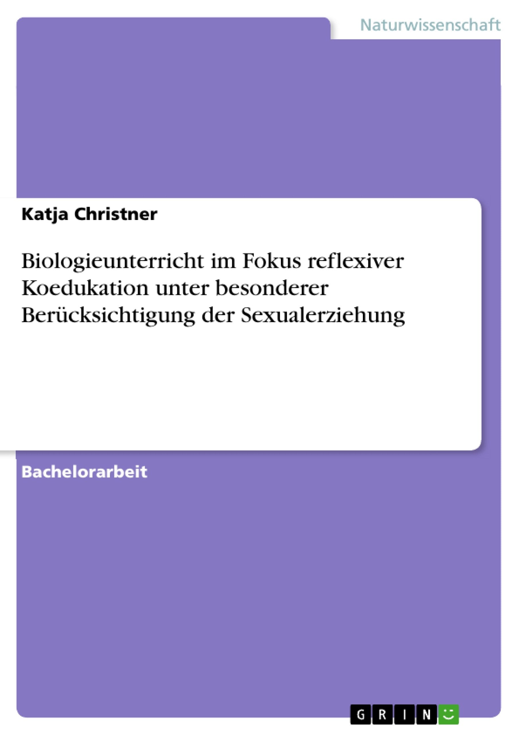 Biologieunterricht im Fokus reflexiver Koedukation  unter besonderer Berücksichtigung der Sexualerziehung Natural Sciences