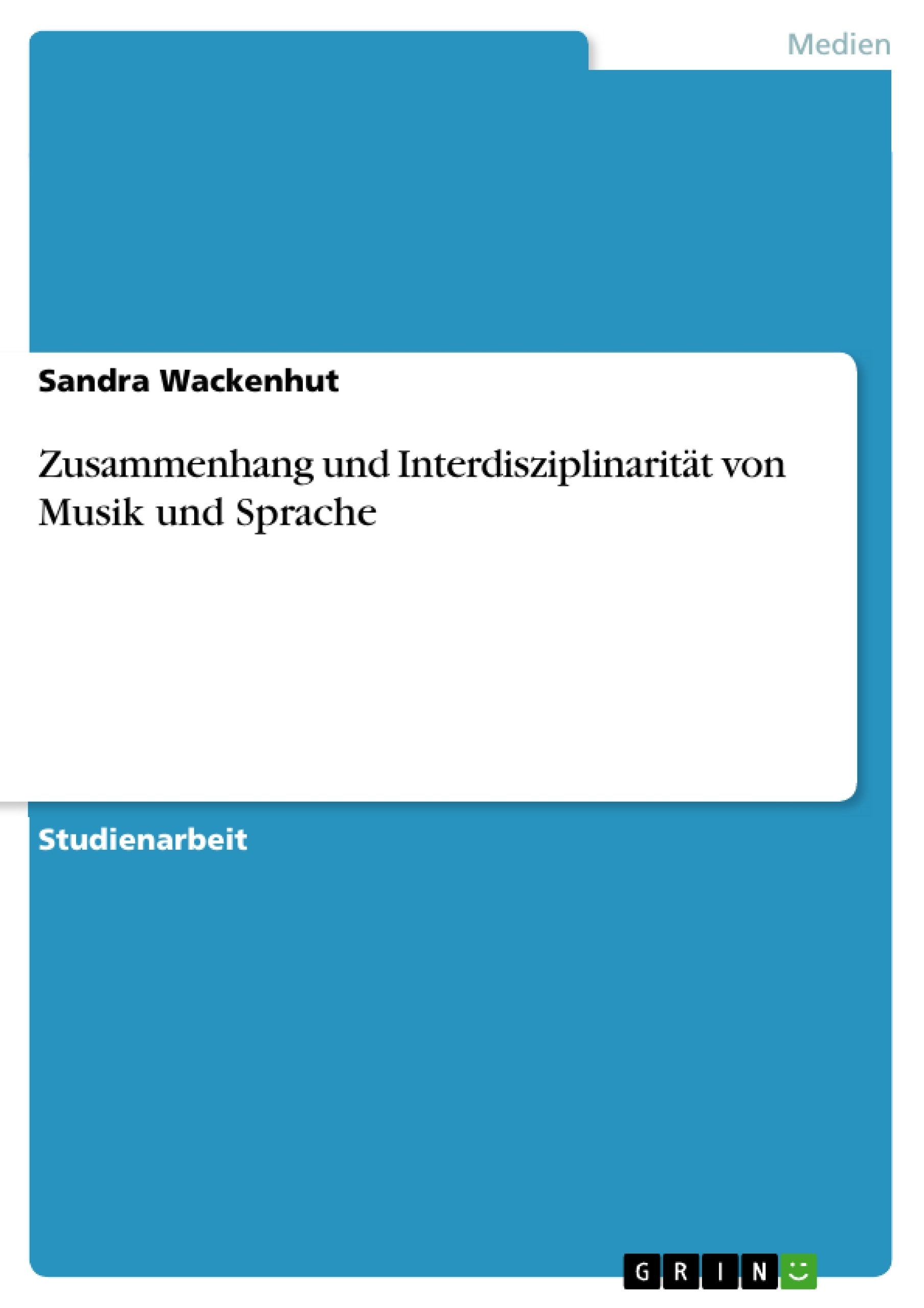 Zusammenhang und Interdisziplinarität von Musik und Sprache Arts & Music