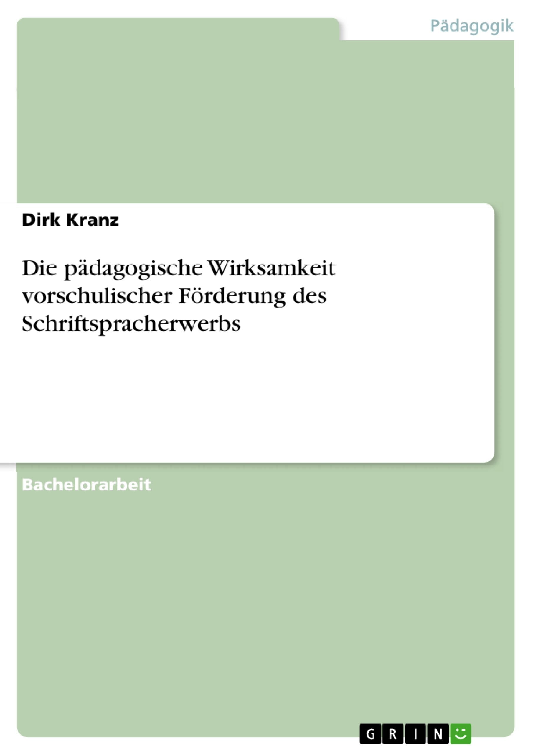 Die pädagogische Wirksamkeit vorschulischer Förderung des Schriftspracherwerbs Study Guides