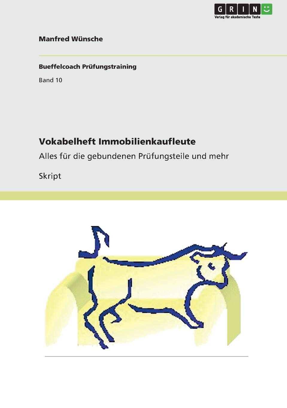 Vokabelheft Immobilienkaufleute: Alles für die gebundenen Prüfungsteile und mehr (Bueffelcoach Prüfungstraining) Law