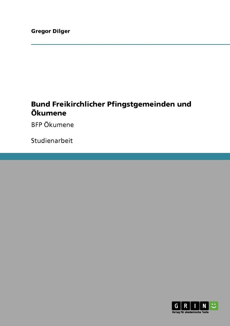 Bund Freikirchlicher Pfingstgemeinden und Ökumene: BFP Ökumene Philosophy