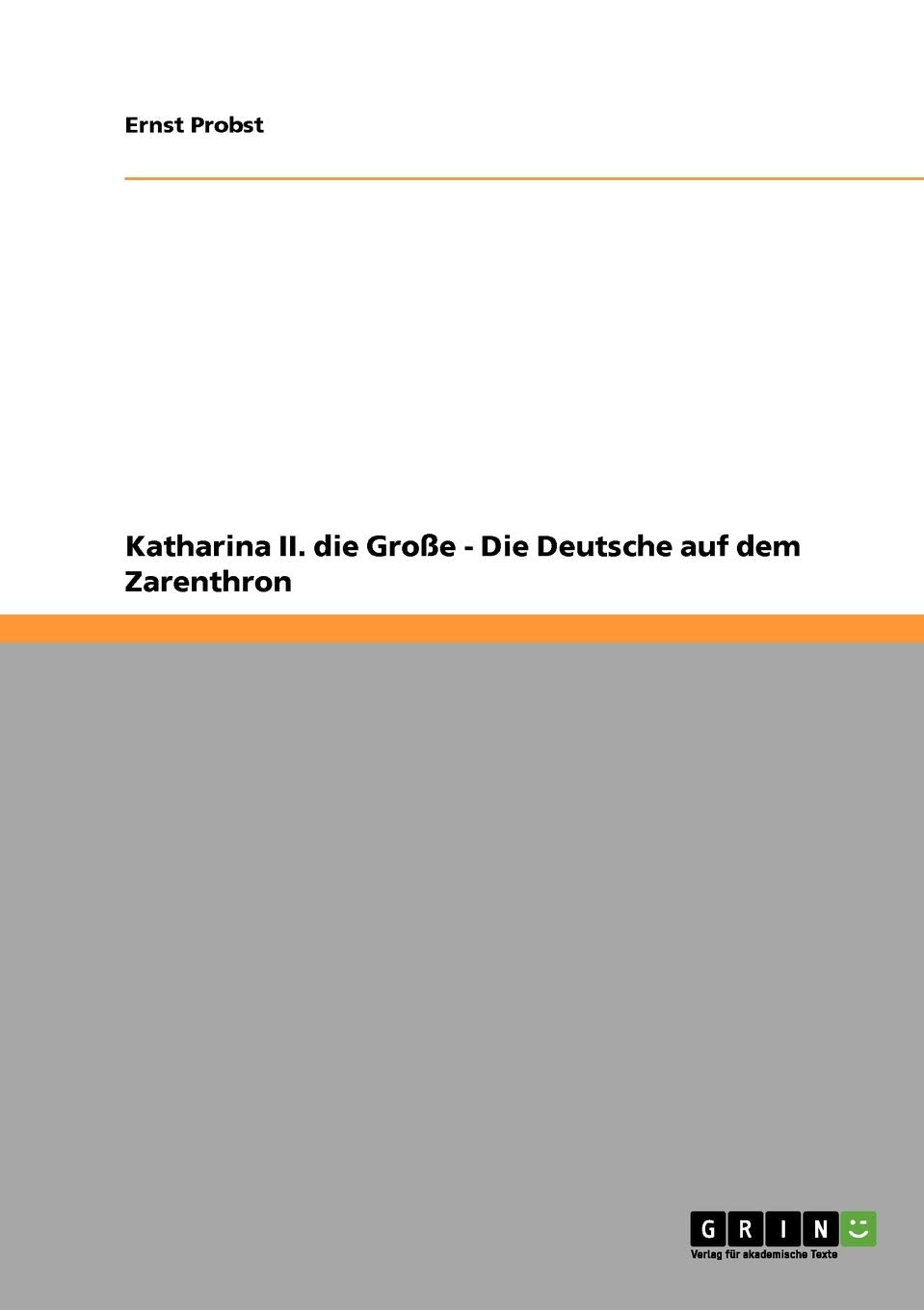 Katharina II. die Große - Die Deutsche auf dem Zarenthron Politics & History