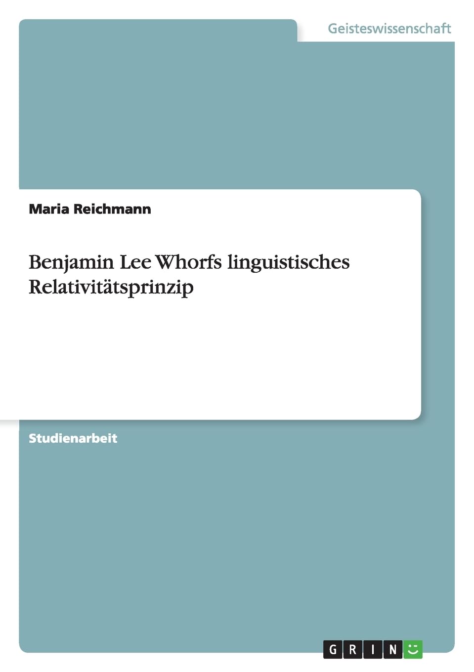 Benjamin Lee Whorfs linguistisches Relativitätsprinzip Philosophy