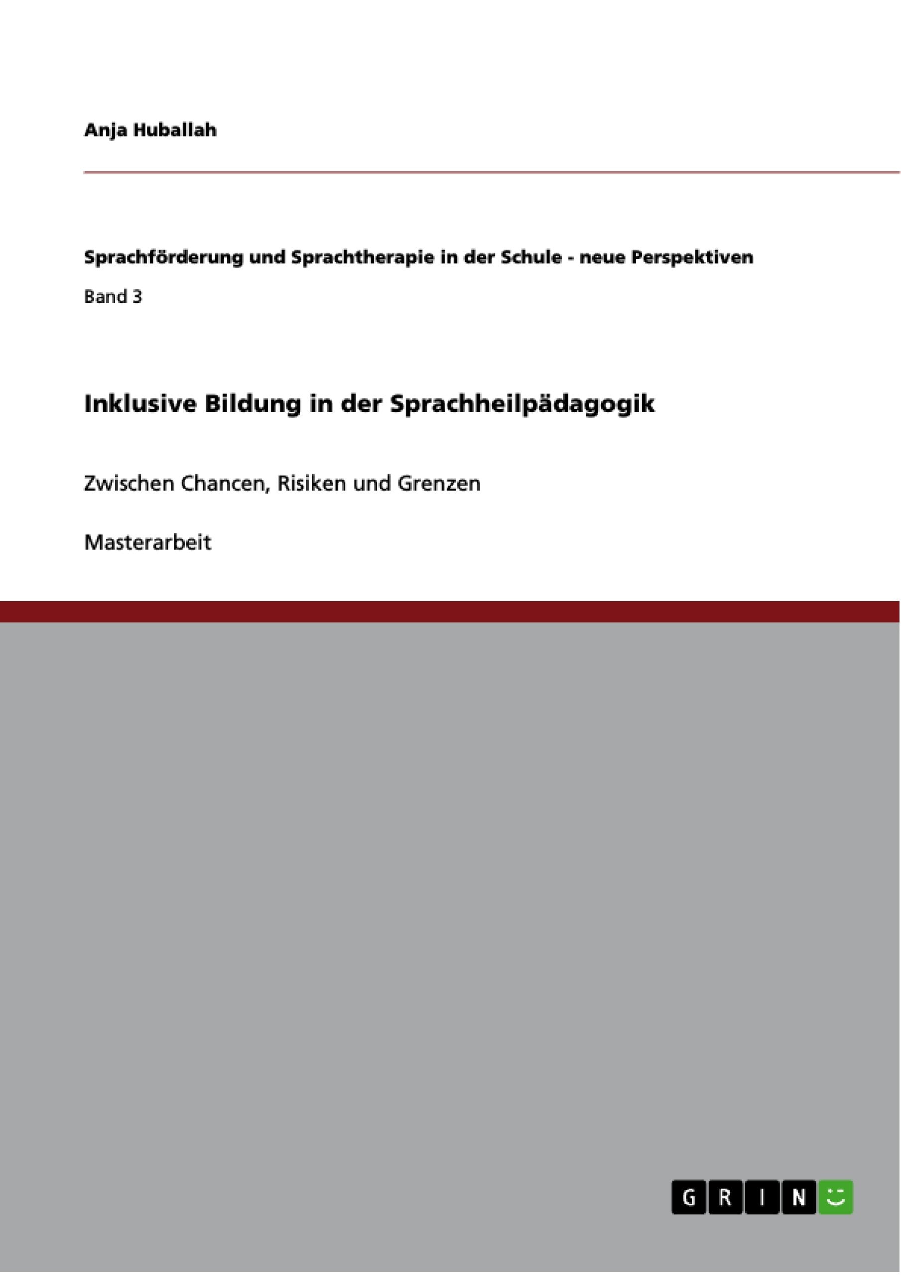 Inklusive Bildung in der Sprachheilpädagogik: Zwischen Chancen, Risiken und Grenzen Education & Training