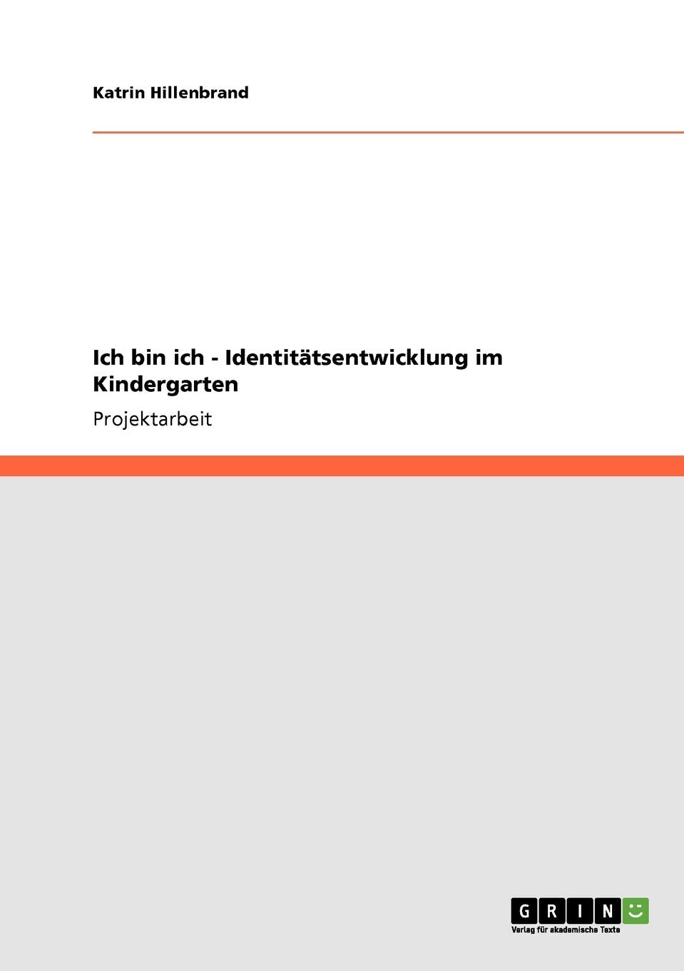 Ich bin ich - Identitätsentwicklung im Kindergarten Education & Training