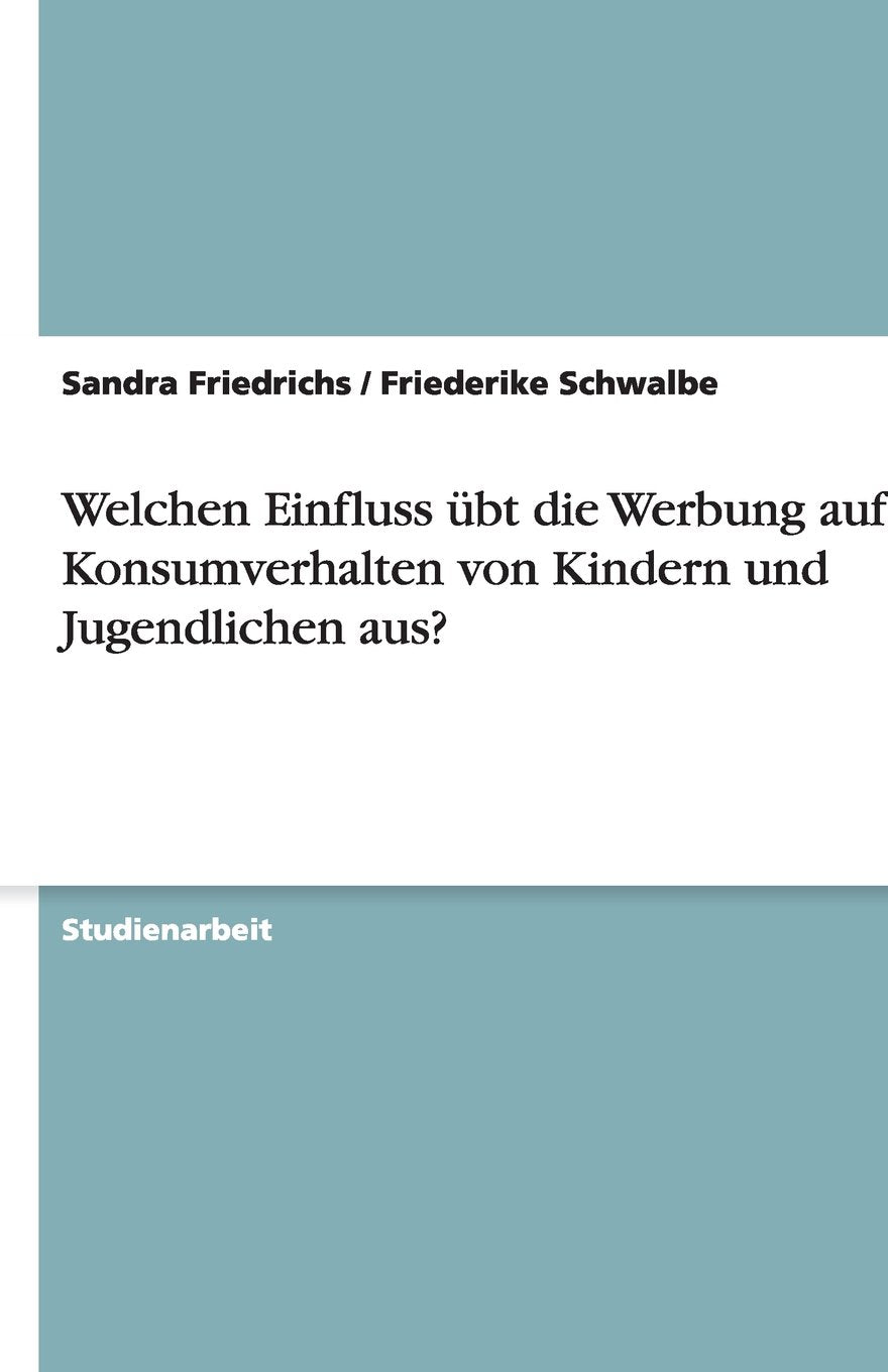Welchen Einfluss bt die Werbung auf das Konsumverhalten von Kindern und Jugendlichen aus? book